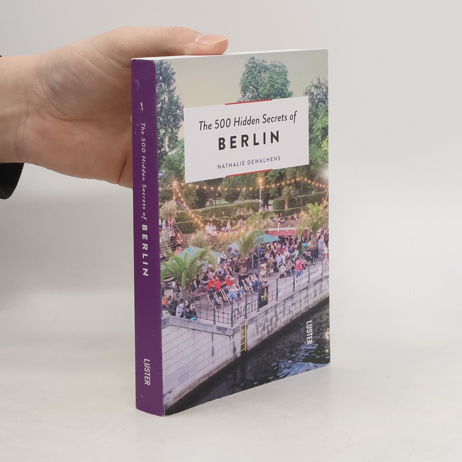 Nathalie Dewalhens The 500 hidden secrets of Berlin