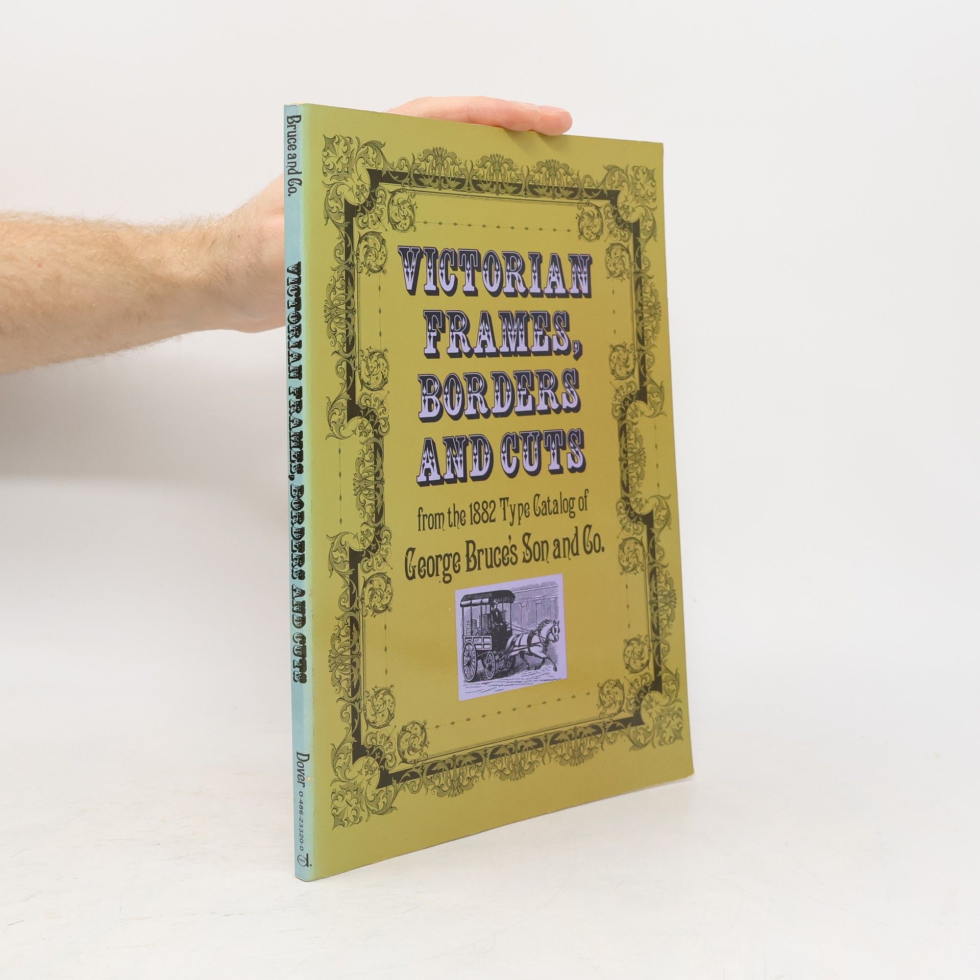 George Bruce Victorian Frames, Borders and Cuts. From the 1882 Type Catalog of George Bruce's Son and Co.