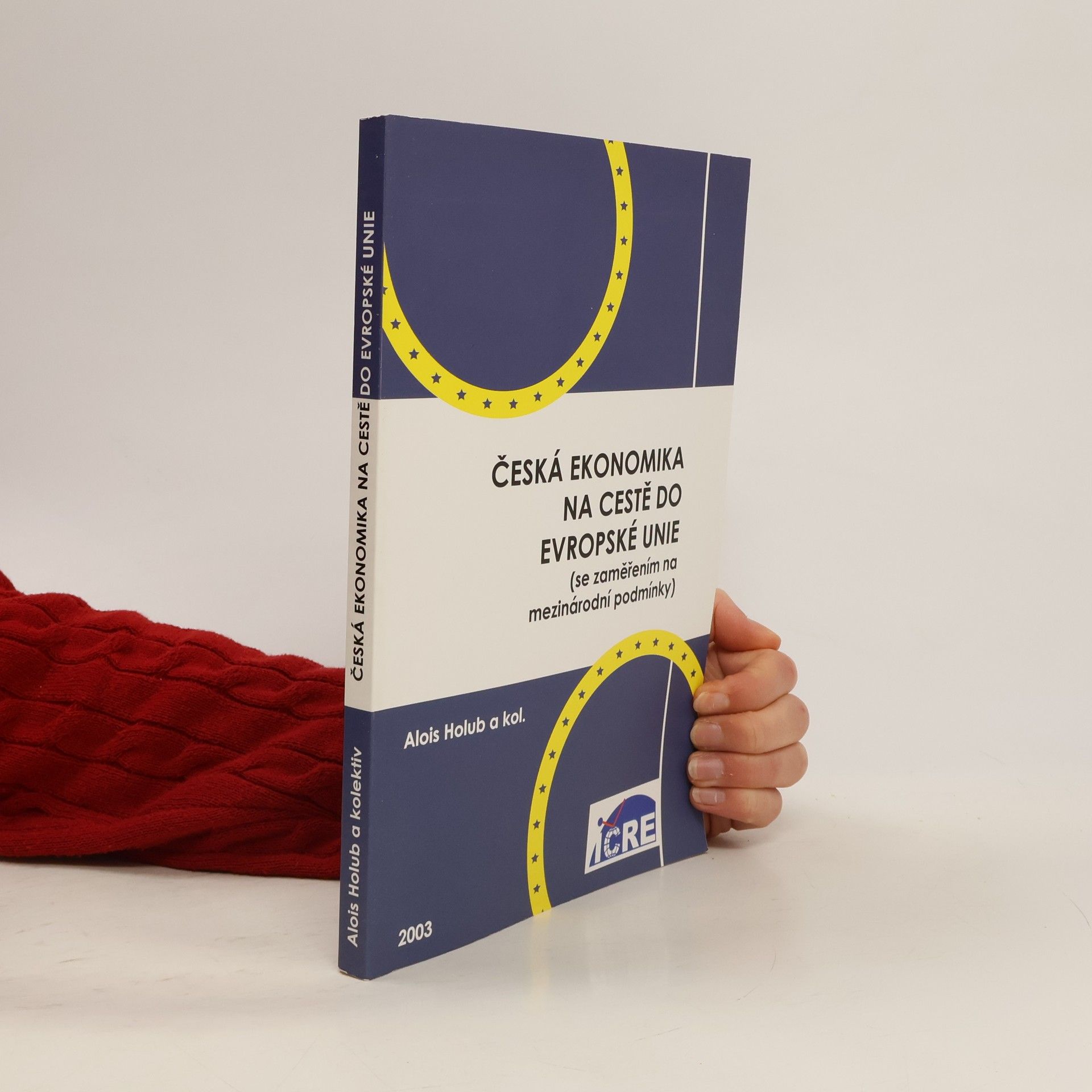 Alois Holub Česká ekonomika na cestě do Evropské unie