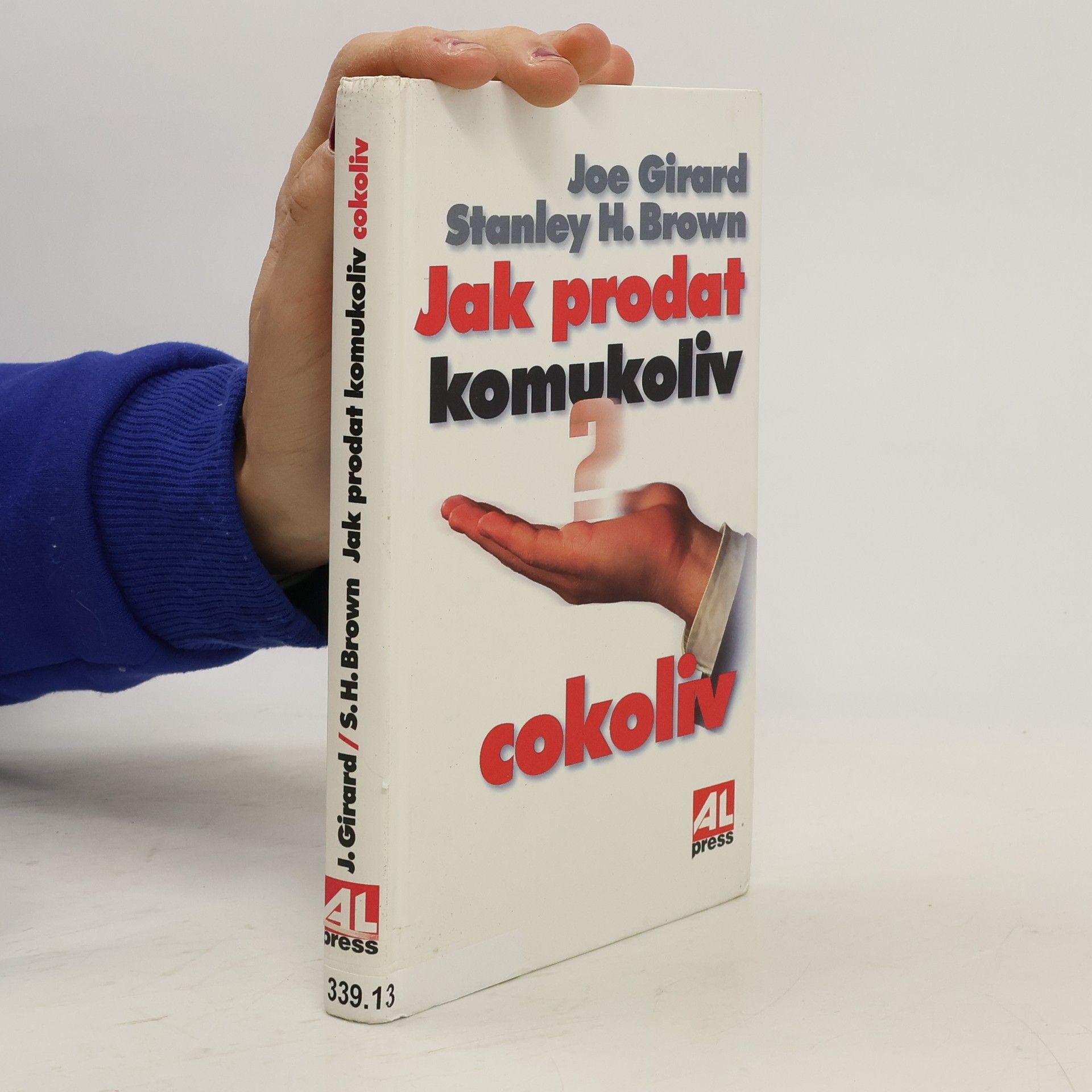 Joe Girard Jak prodat komukoliv cokoliv