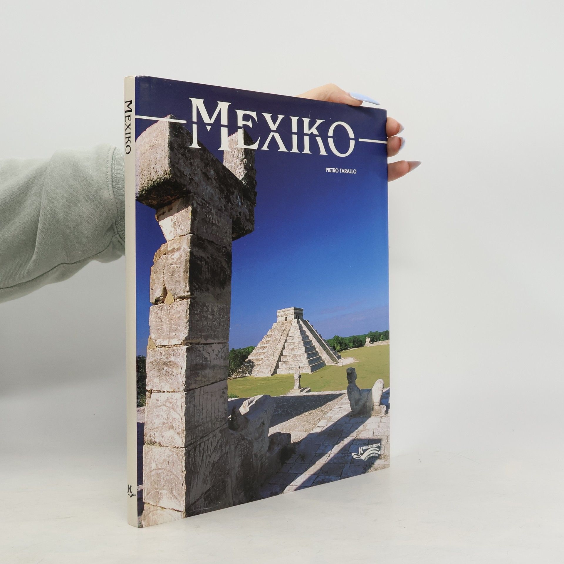 Mexiko : po stopách historie