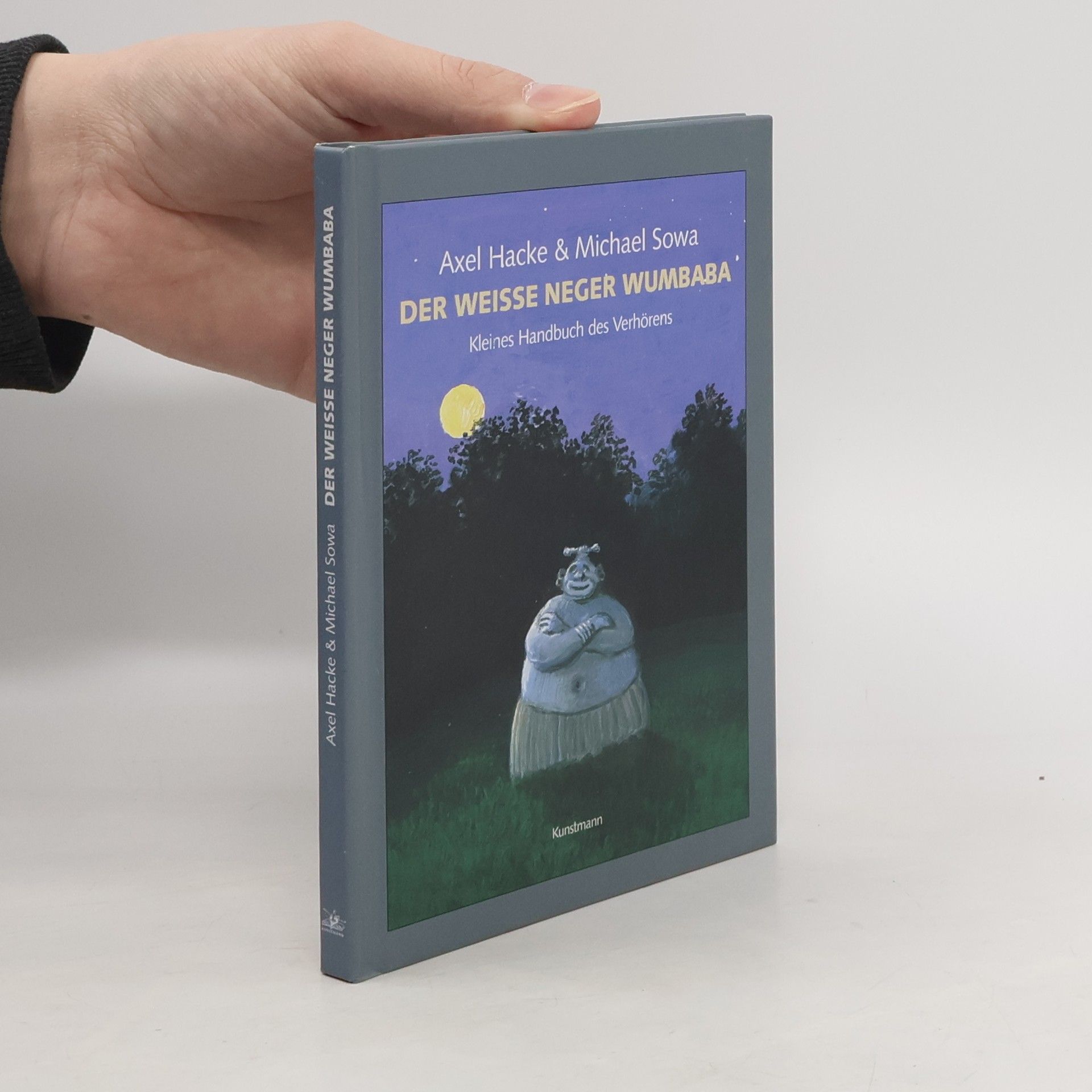 Axel Hacke Der weiße Neger Wumbaba. Kleines Handbuch des Verhörens