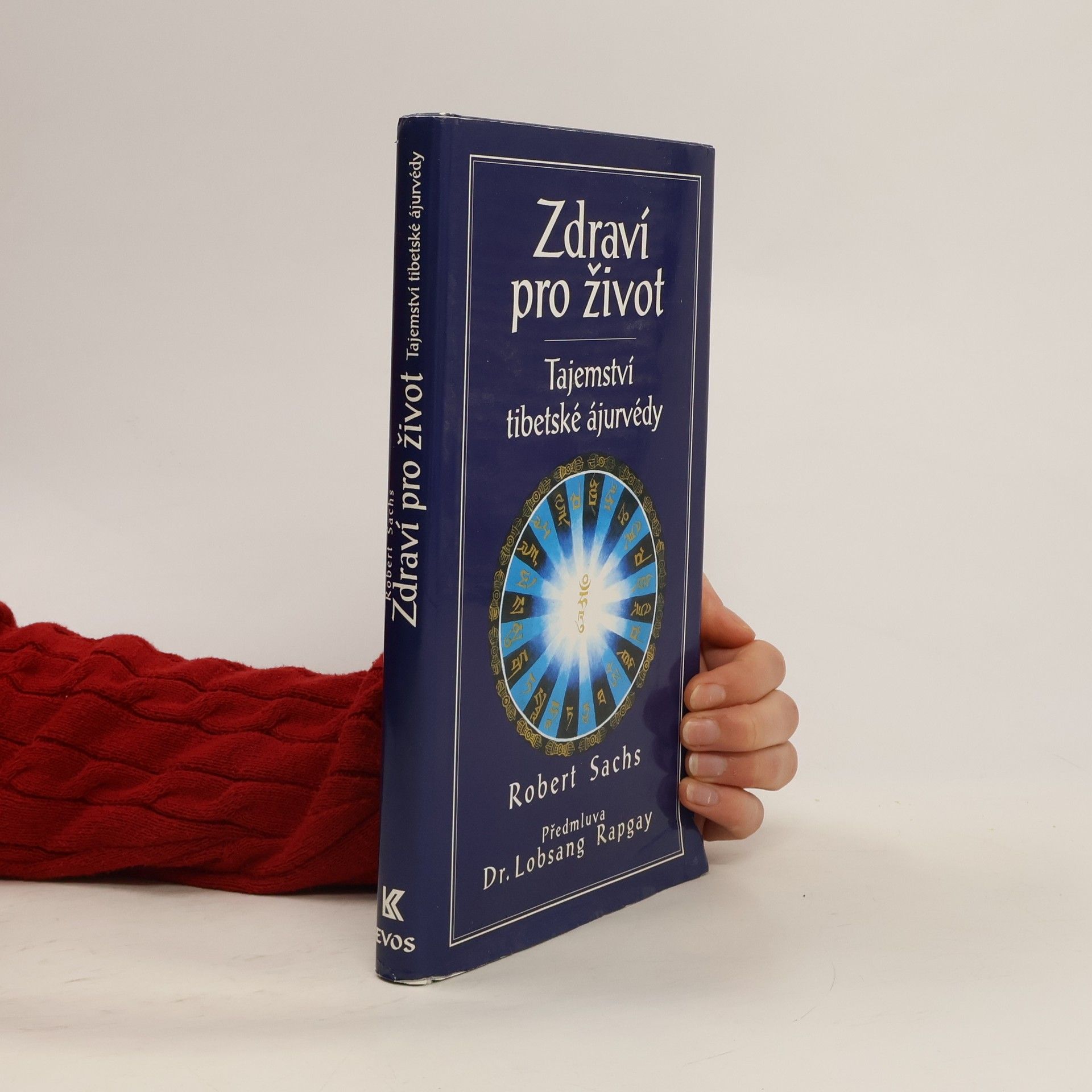 Robert Sachs Zdraví pro život : tajemství tibetské ájurvédy