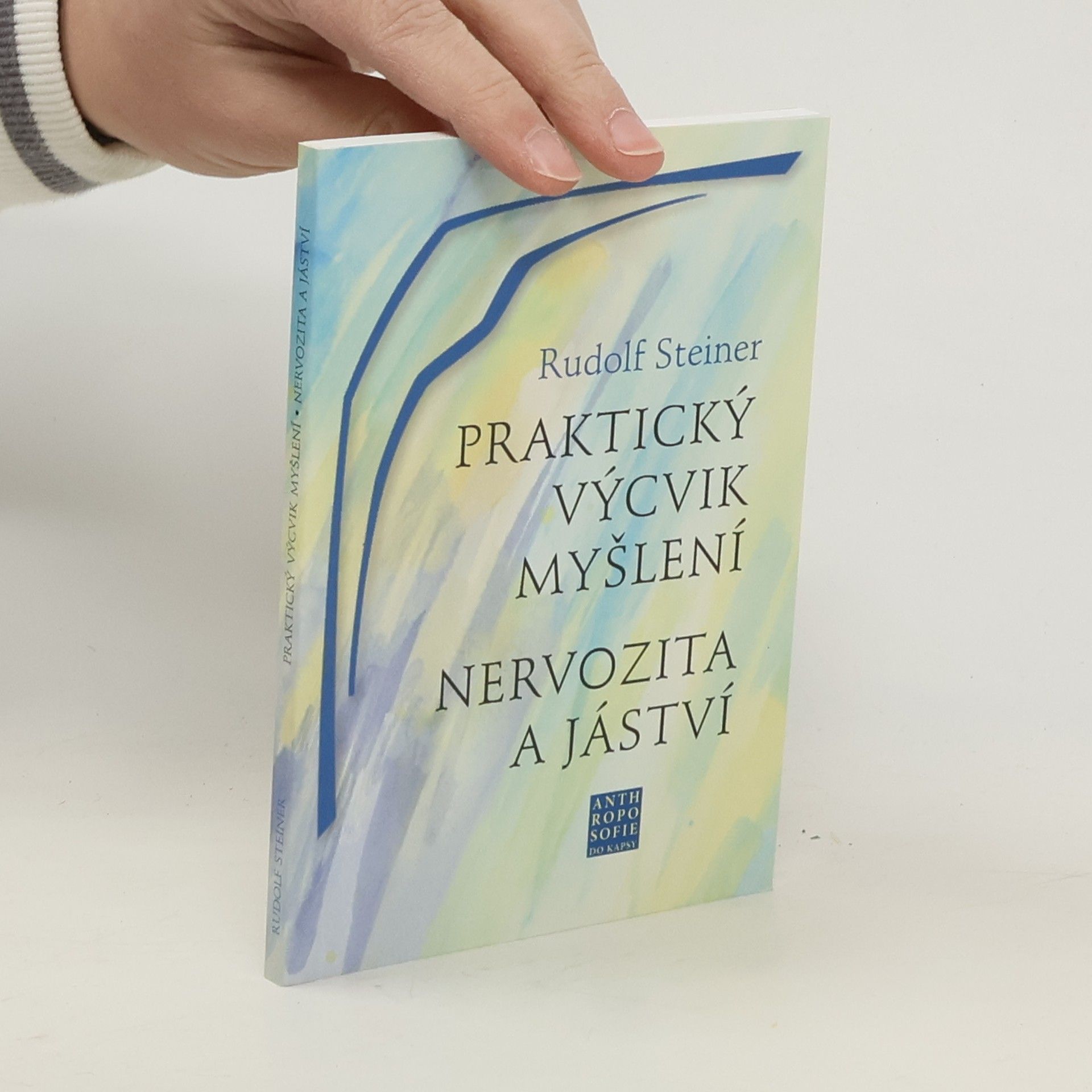 Rudolf Steiner Praktický výcvik myšlení: nervozita a jáství