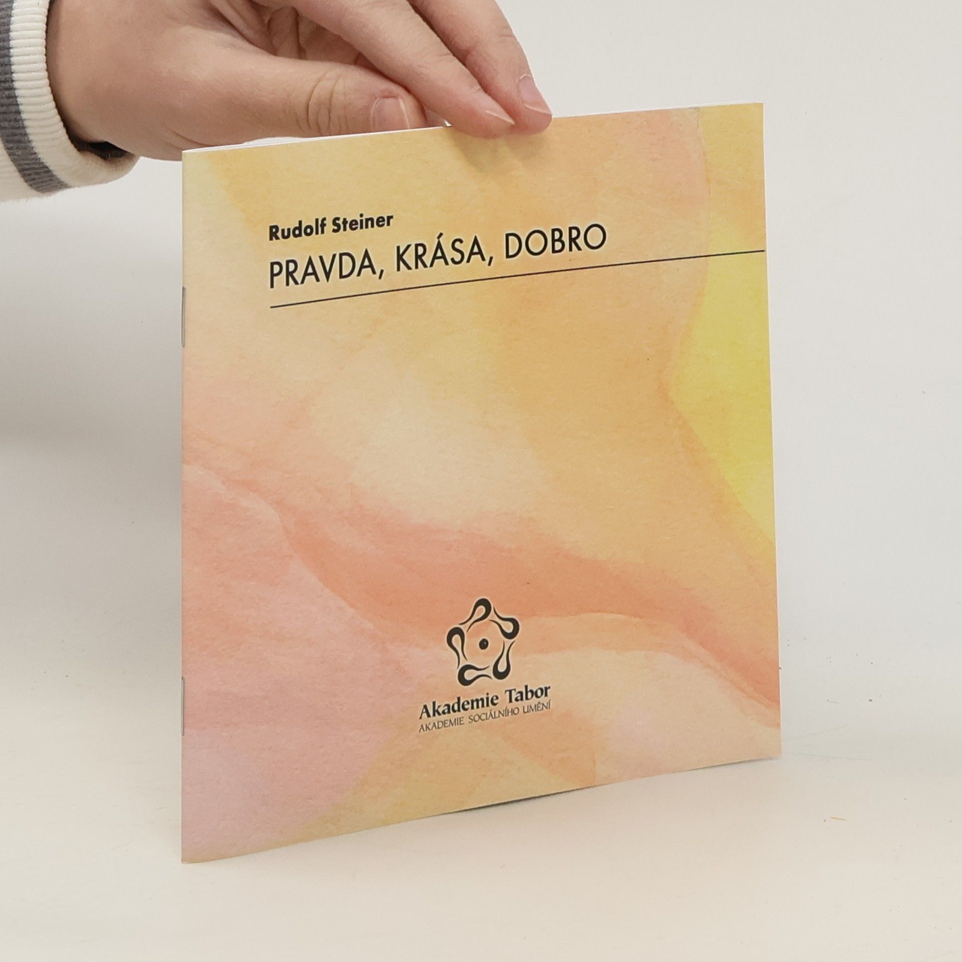 Rudolf Steiner Pravda, Krása, Dobro