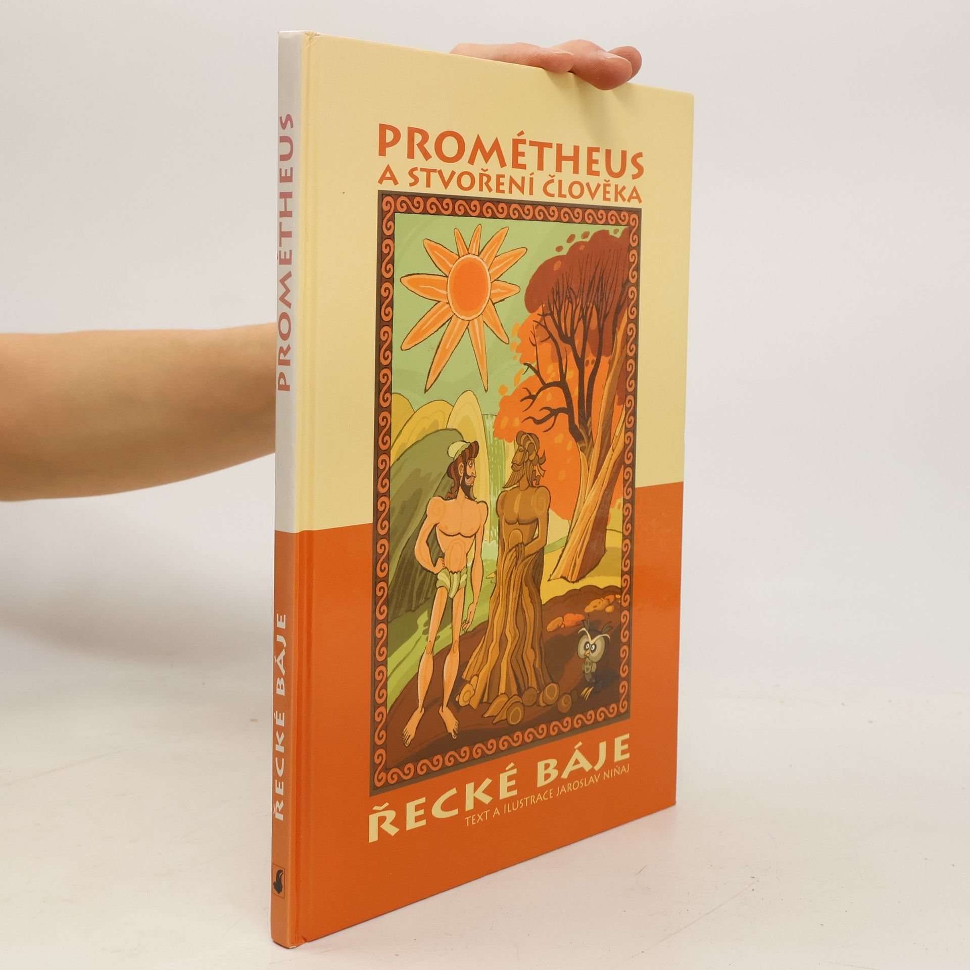 Jaroslav Niňaj Prométheus a stvoření člověka : řecké báje