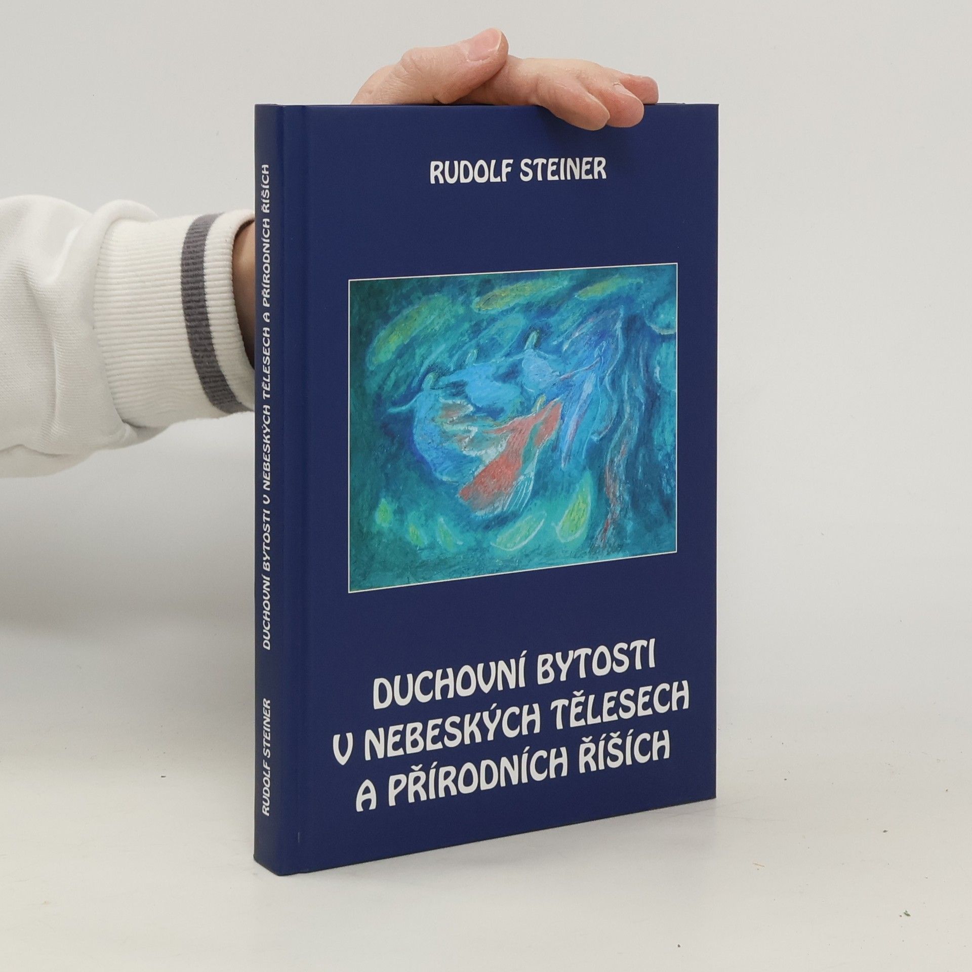 Rudolf Steiner Duchovní bytosti v nebeských tělesech a přírodních říších