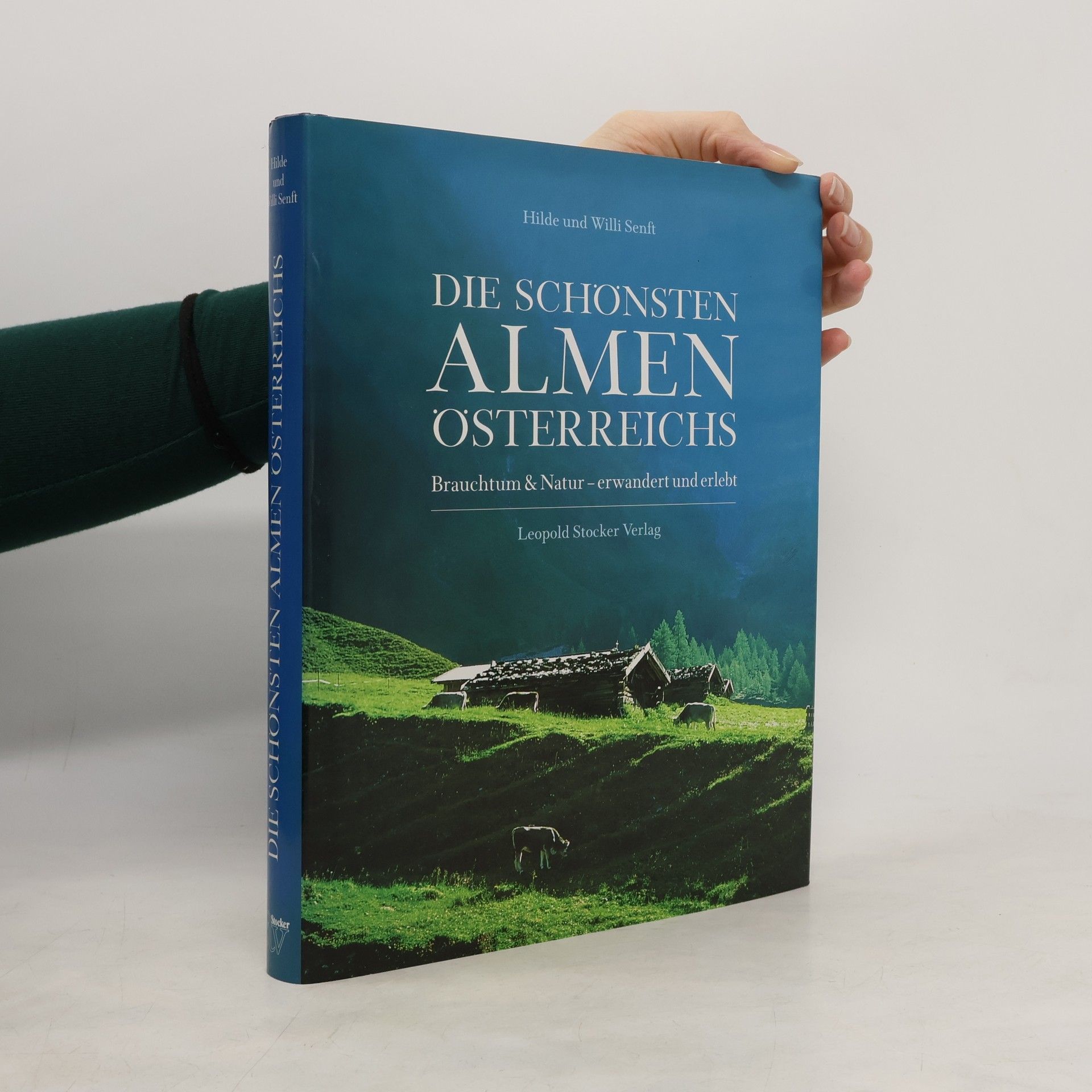 Willi Senft Die schönsten Almen Österreichs