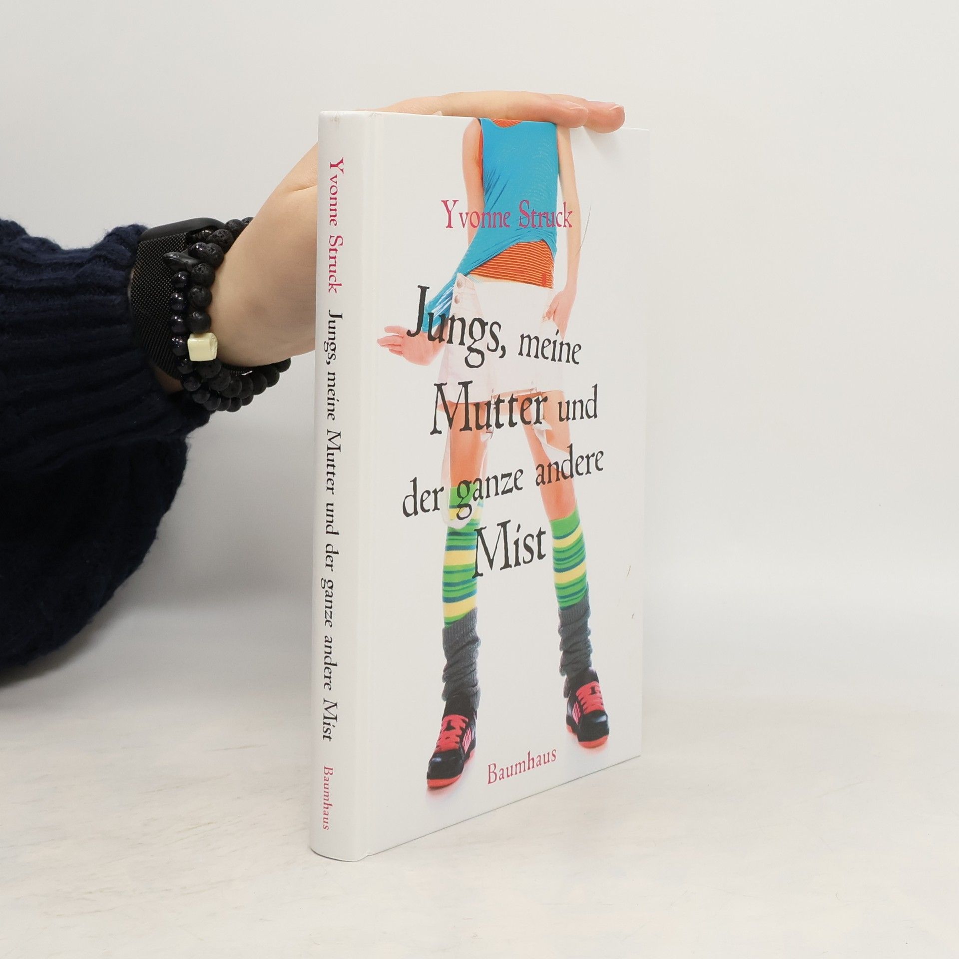 Yvonne Struck Jungs, meine Mutter und der ganze andere Mist