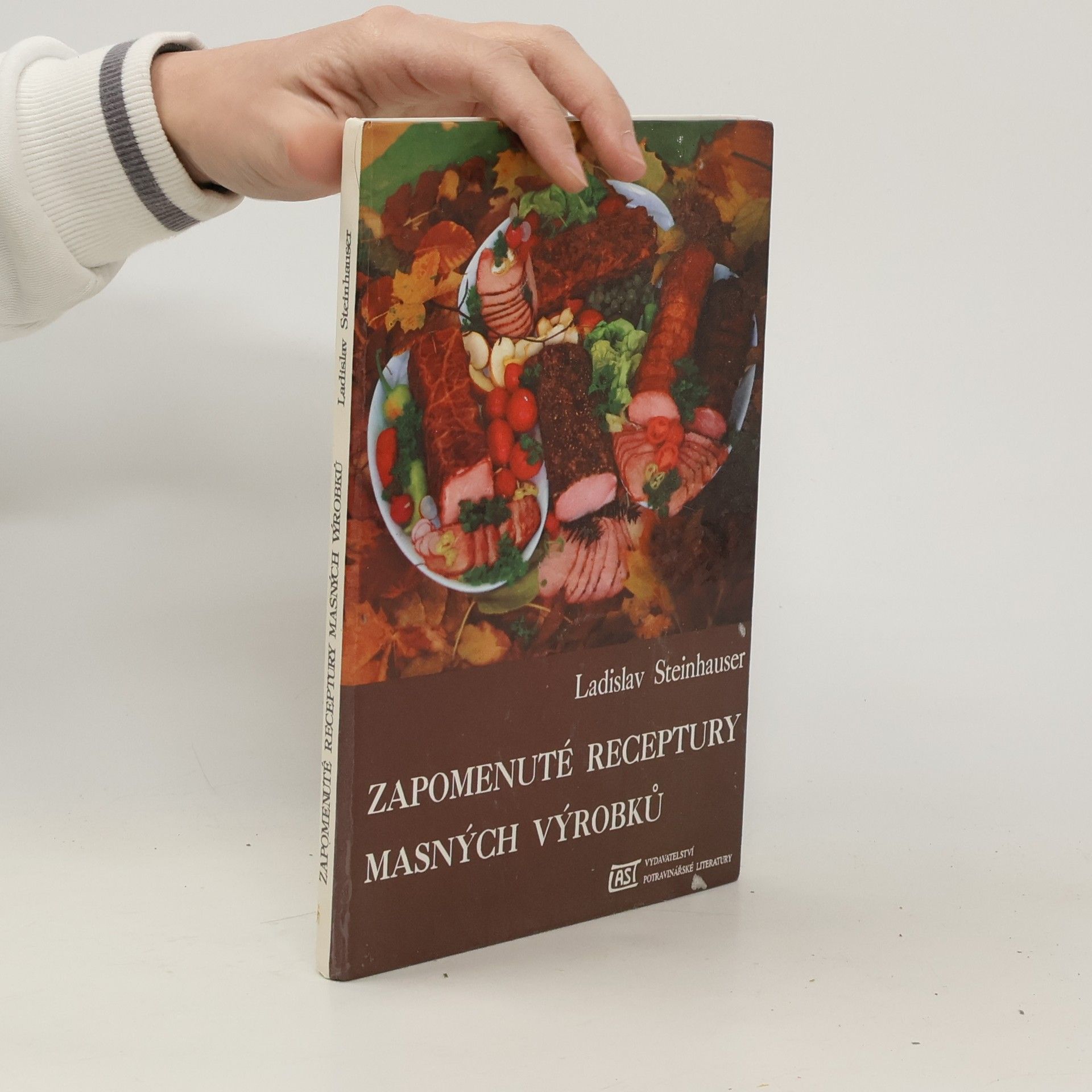 Ladislav Steinhauser Zapomenuté receptury masných výrobků