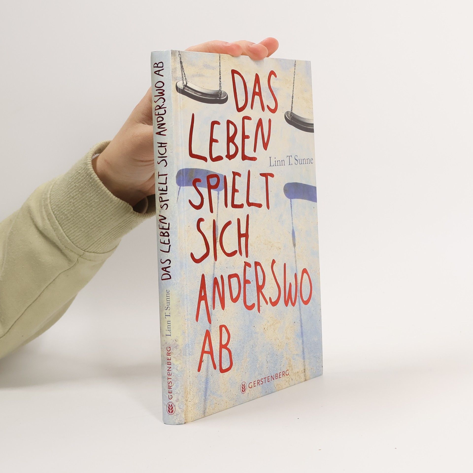 Linn T. Sunne Das Leben spielt sich anderswo ab