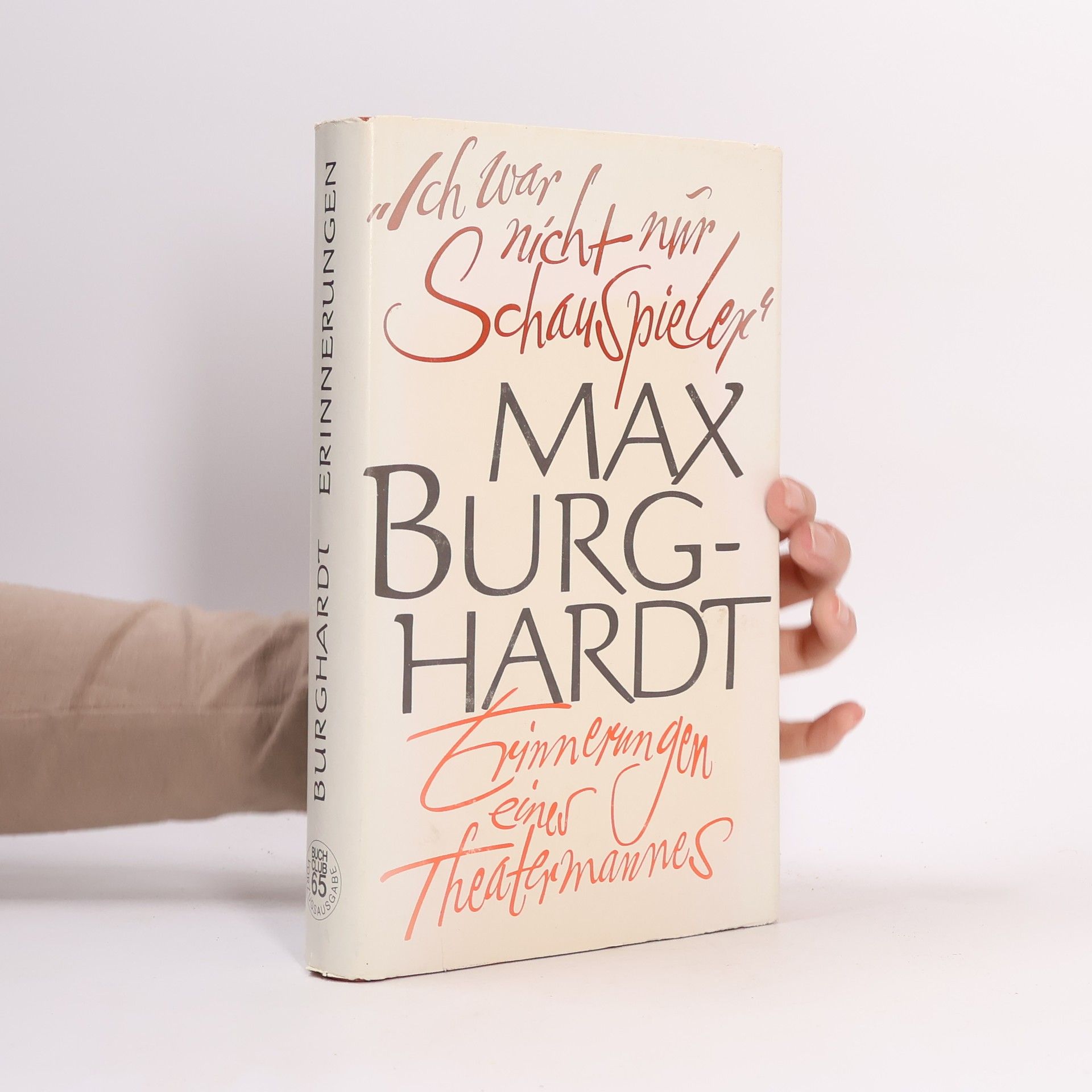 Ich war nicht nur Schauspieler: Erinnerungen eines Theatermannes 