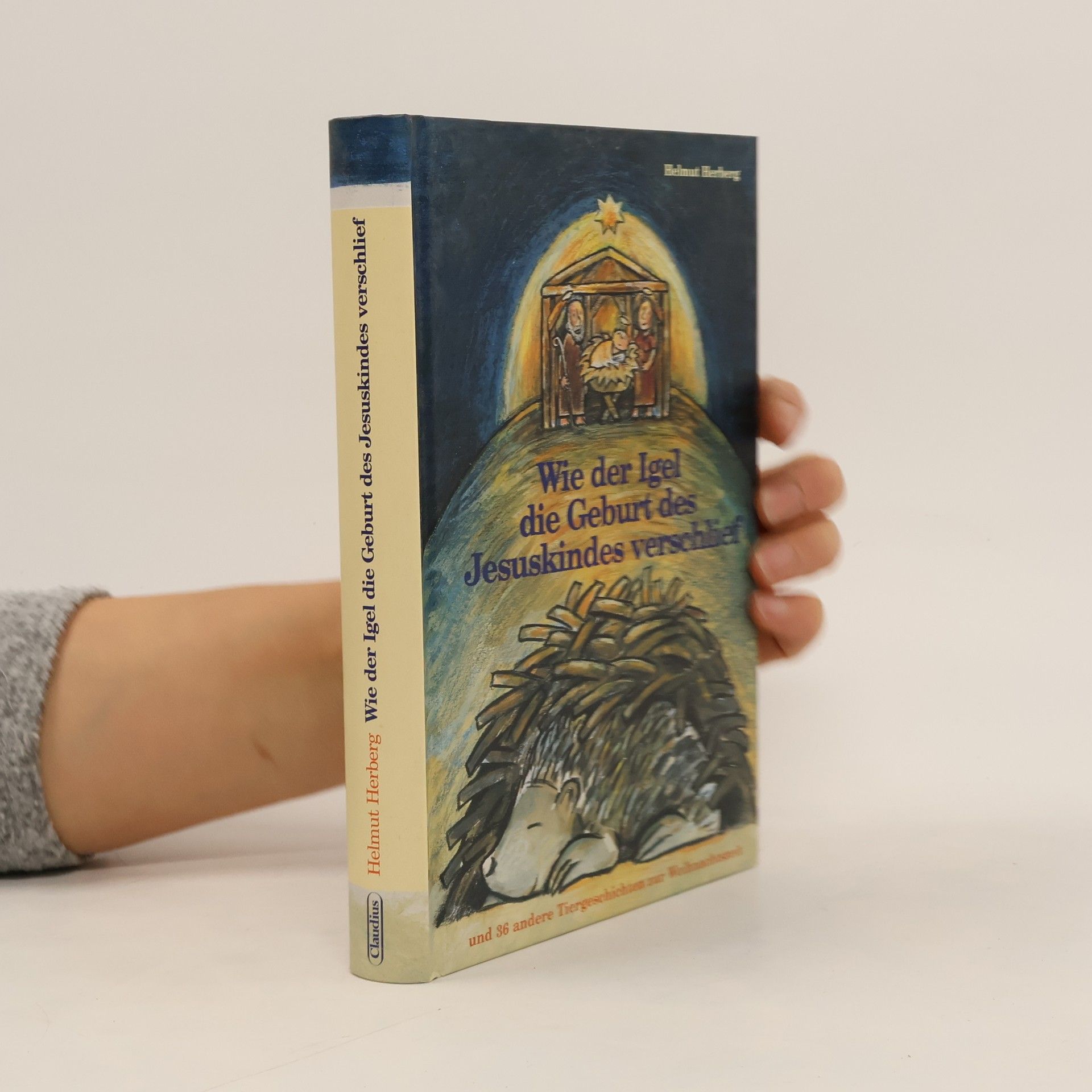 Wie der Igel die Geburt des Jesuskindes verschlief und 36 andere Tiergeschichten zur Weihnachtszeit