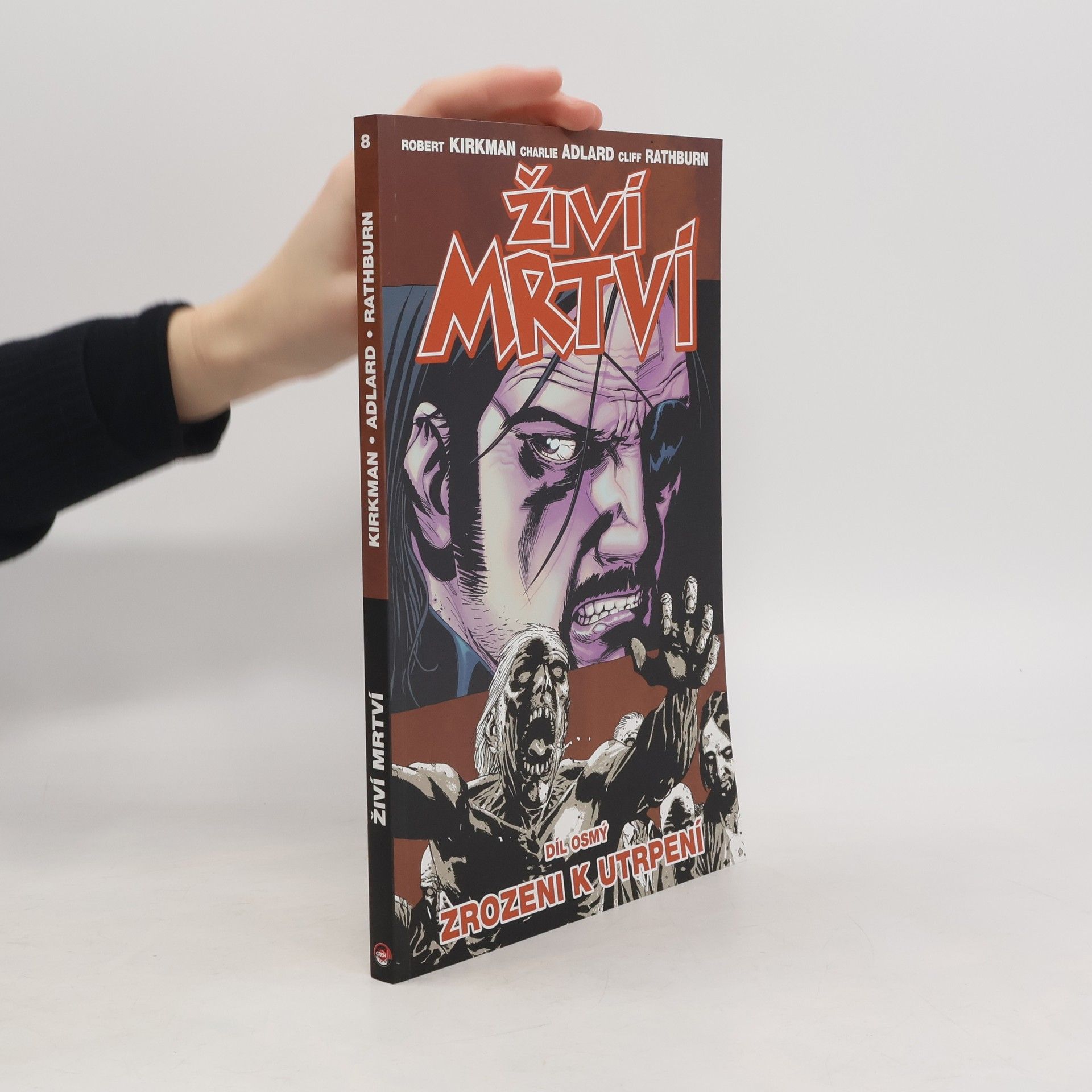 Robert Kikman Živí mrtví 8: Zrozeni k utrpení