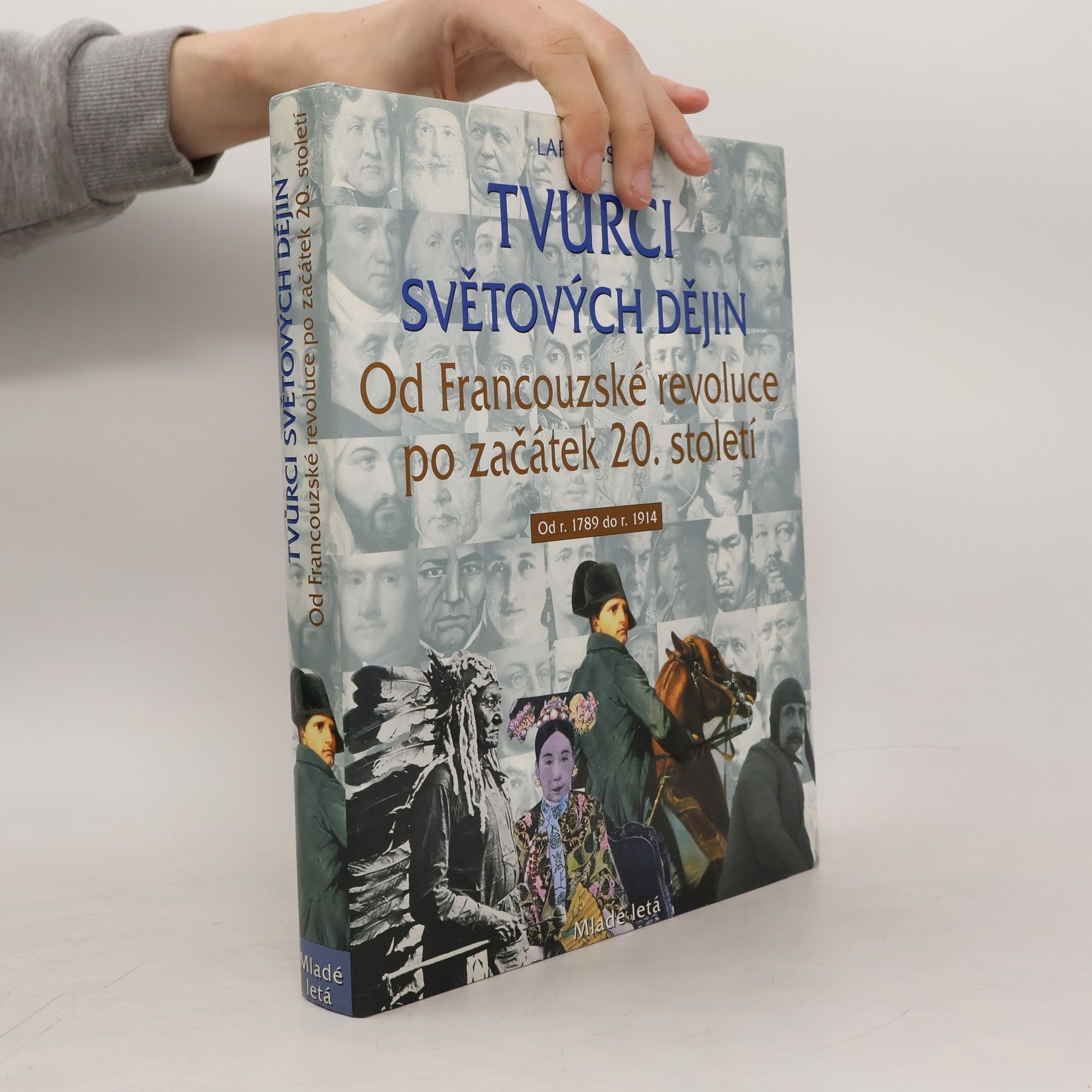 Autorenkollektiv Tvůrci světových dějin od Francouzské revoluce po začátek století