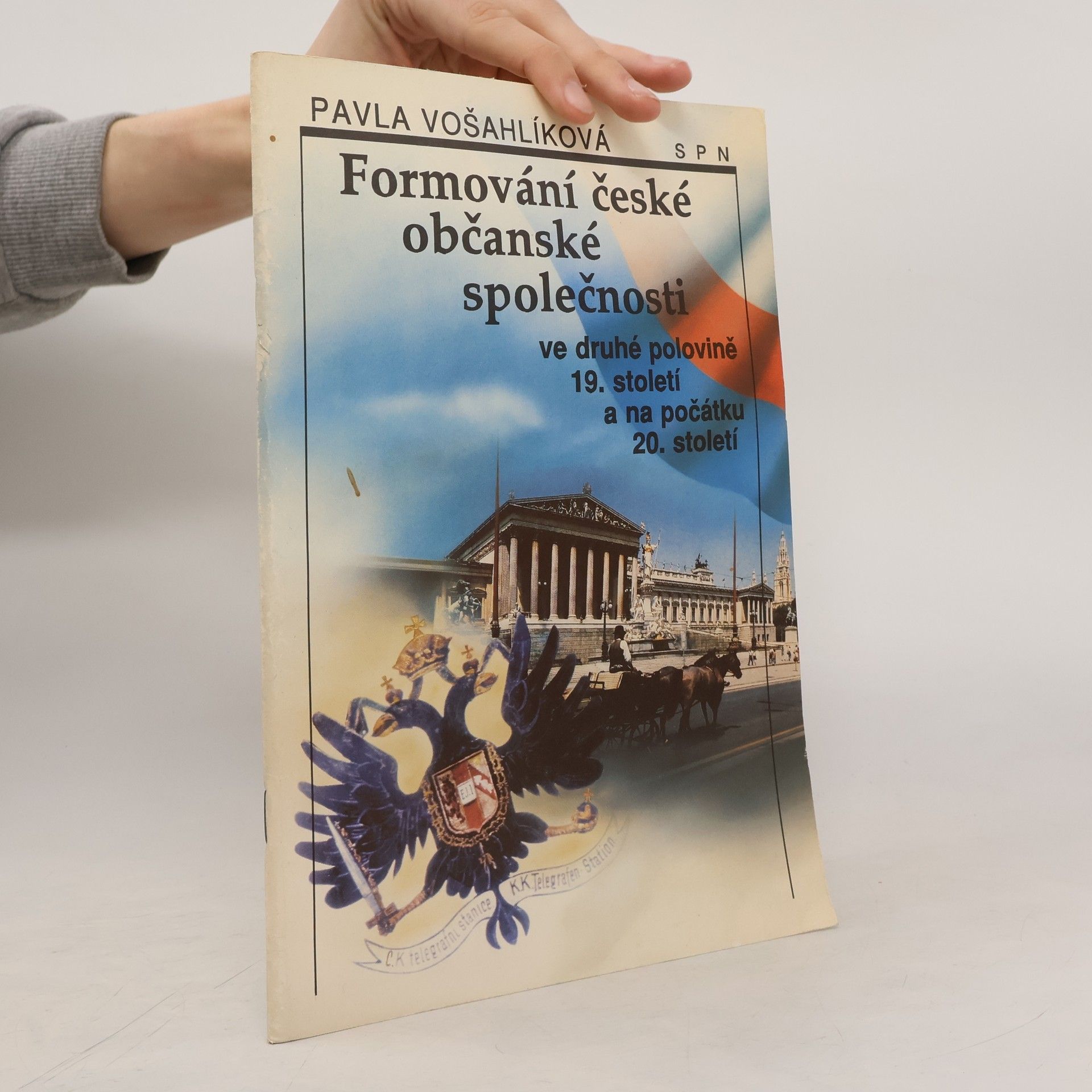 Pavla Vošahlíková Formování české občanské společnosti ve druhé polovině 19. století a na počátku 20. století