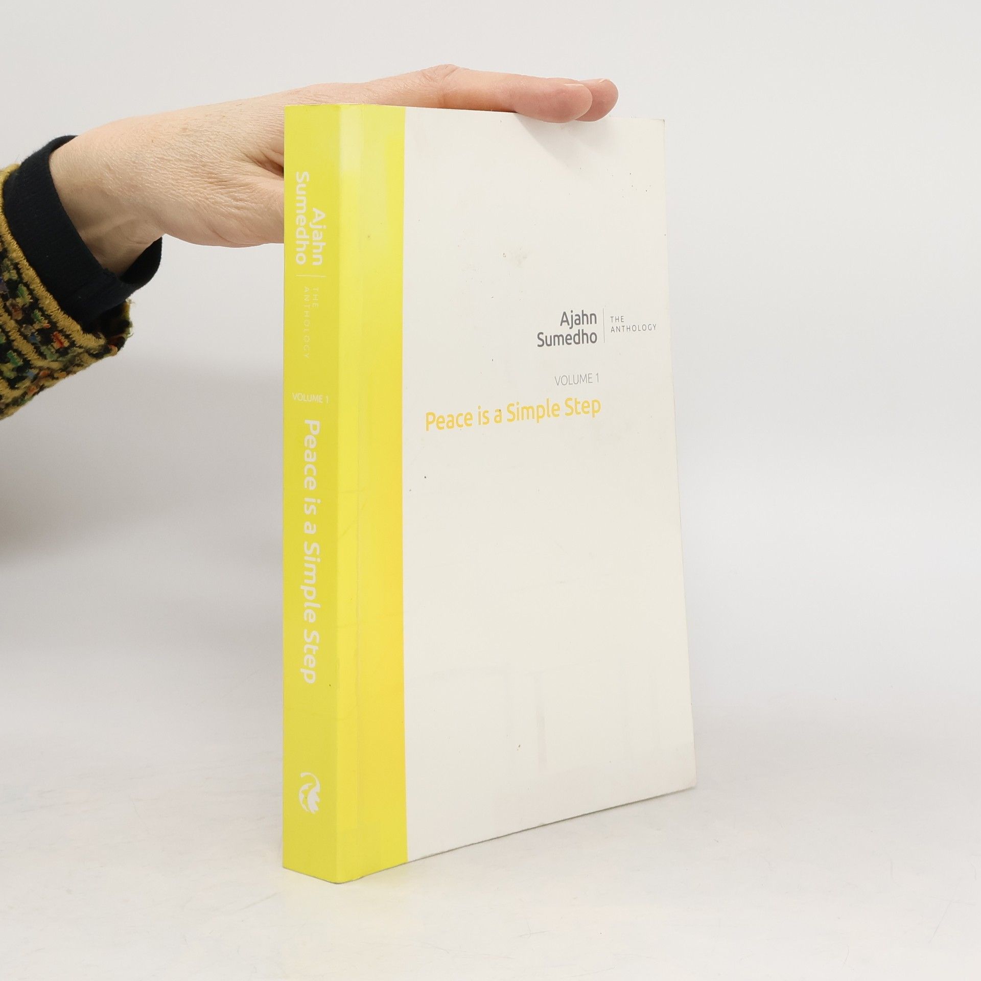 Ajahn Sumedho : the anthology. Volume 1. Peace is a Simple Step
