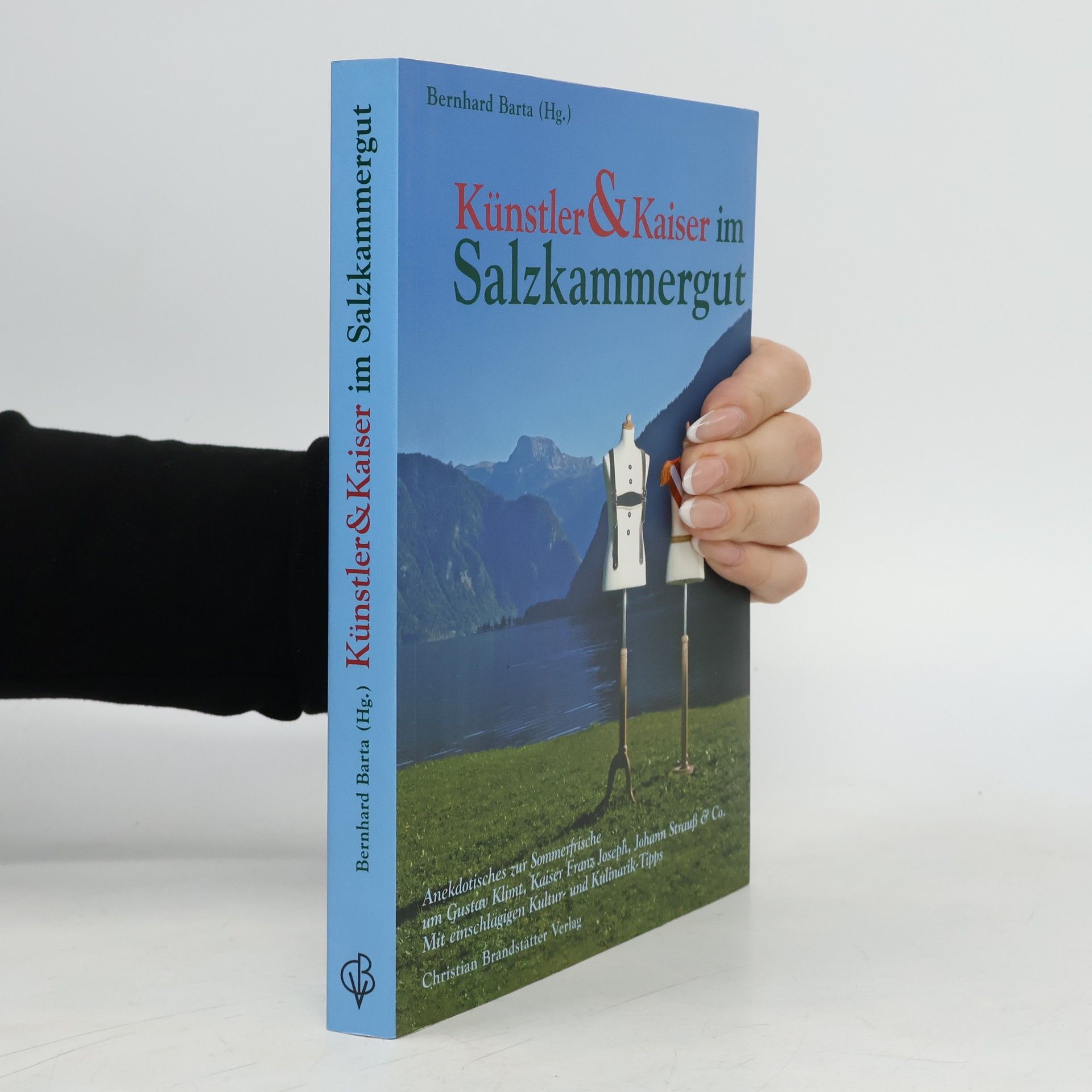 Bernhard Barta Künstler & Kaiser im Salzkammergut