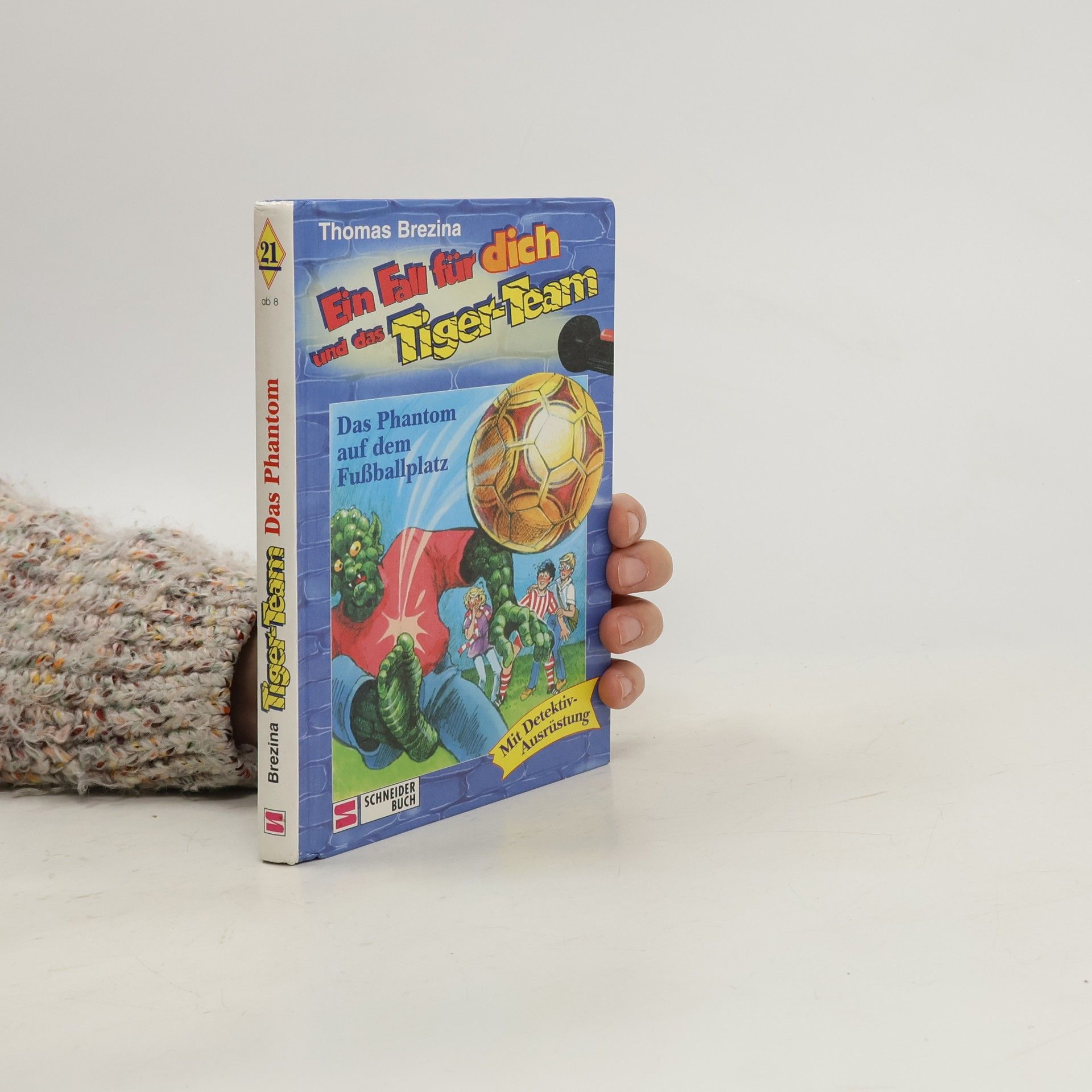 Thomas Brezina Ein Fall für dich und das Tiger-Team: Phantom auf dem Fußballplatz
