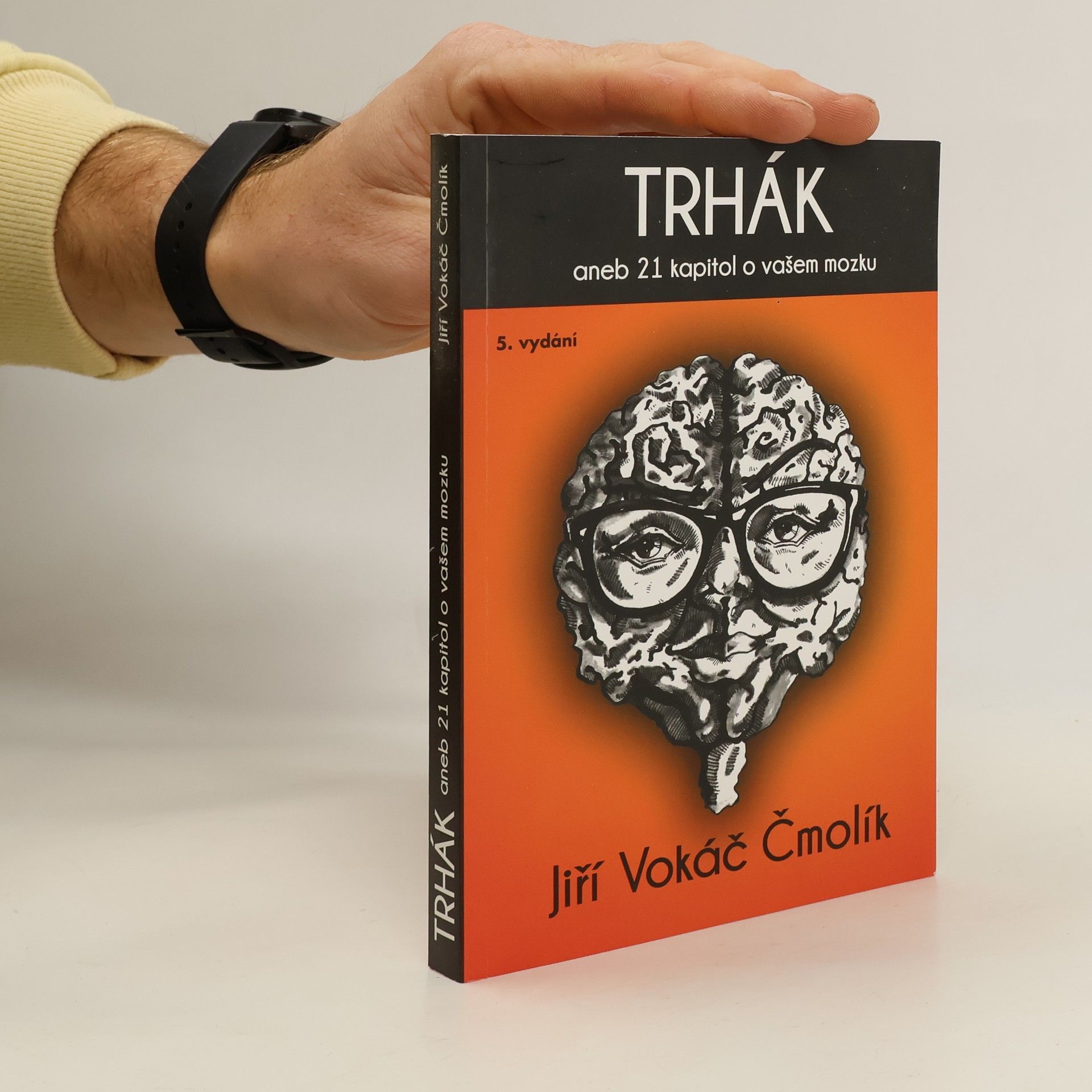 Jiří Vokáč Čmolík Trhák aneb 21 kapitol o vašem mozku