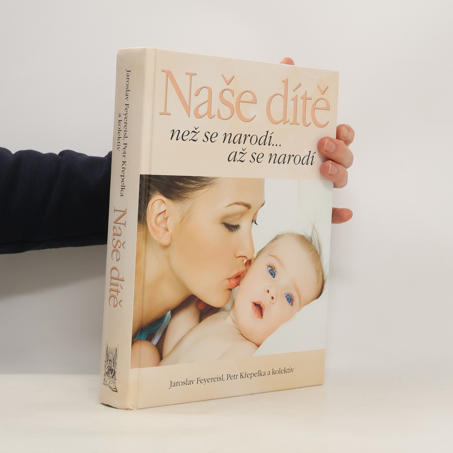 Naše dítě. Než se narodí... až se narodí