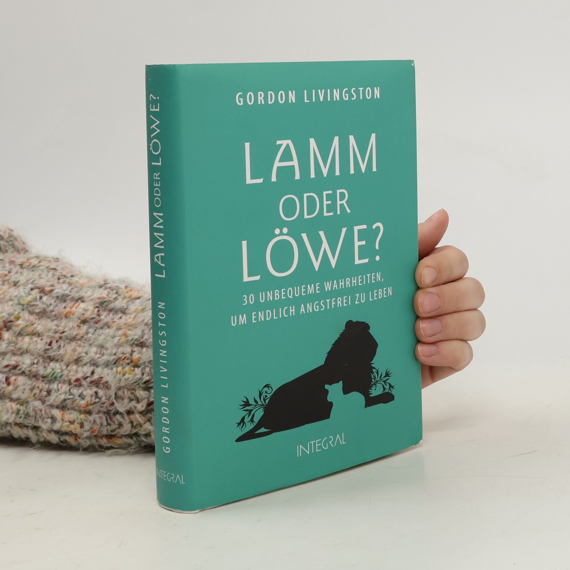 Gordon Livingston Lamm oder Löwe?