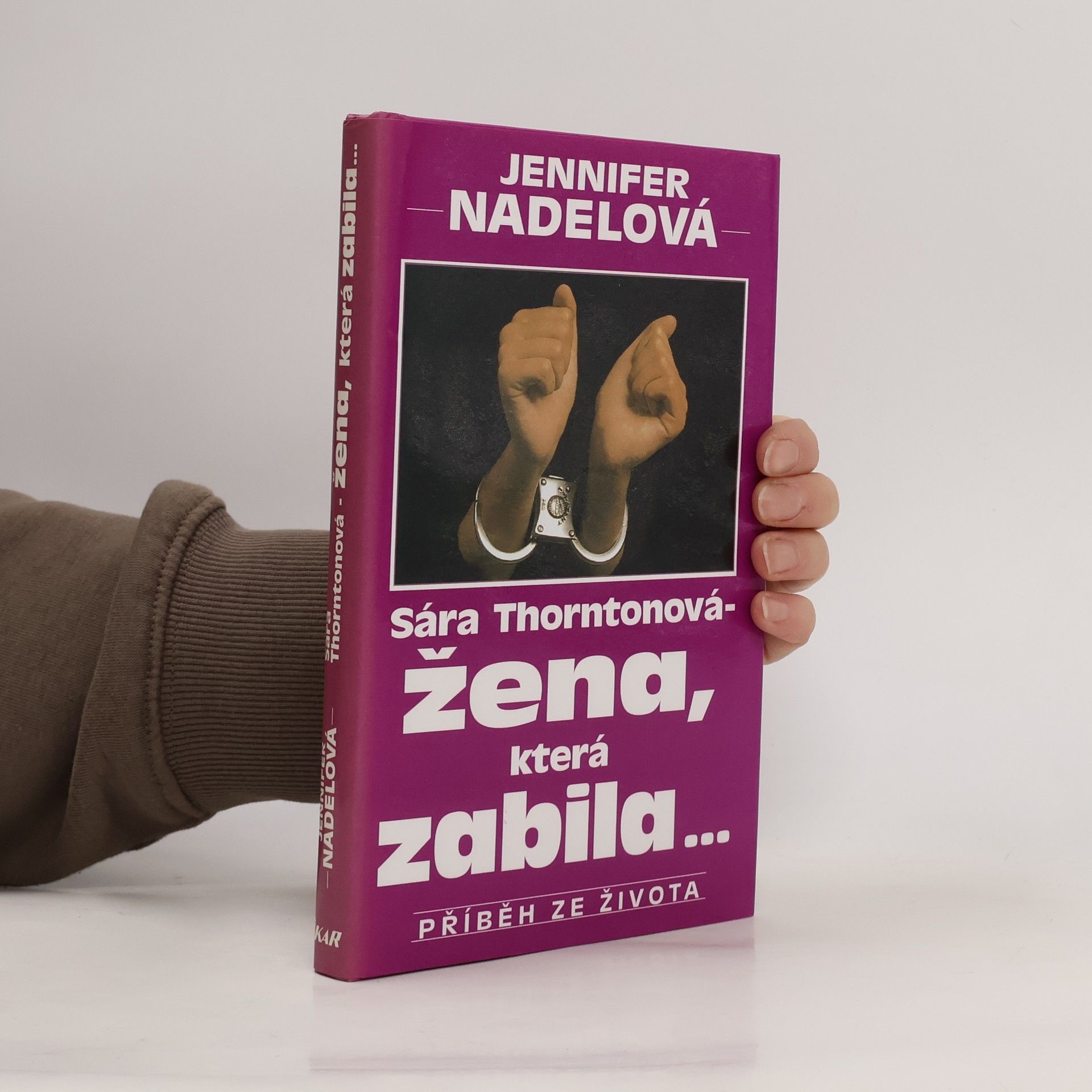 Jennifer Nadel Sára Thornton - žena, která zabila...