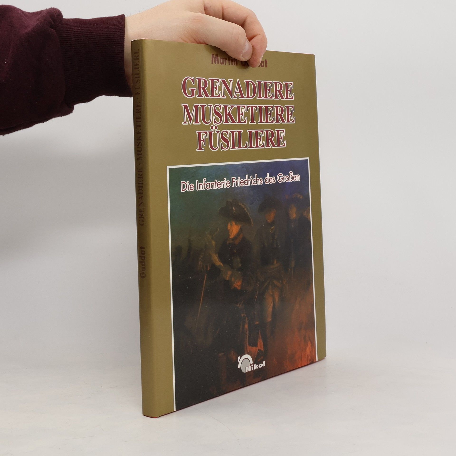Martin Guddat Grenadiere, Musketiere, Füsiliere