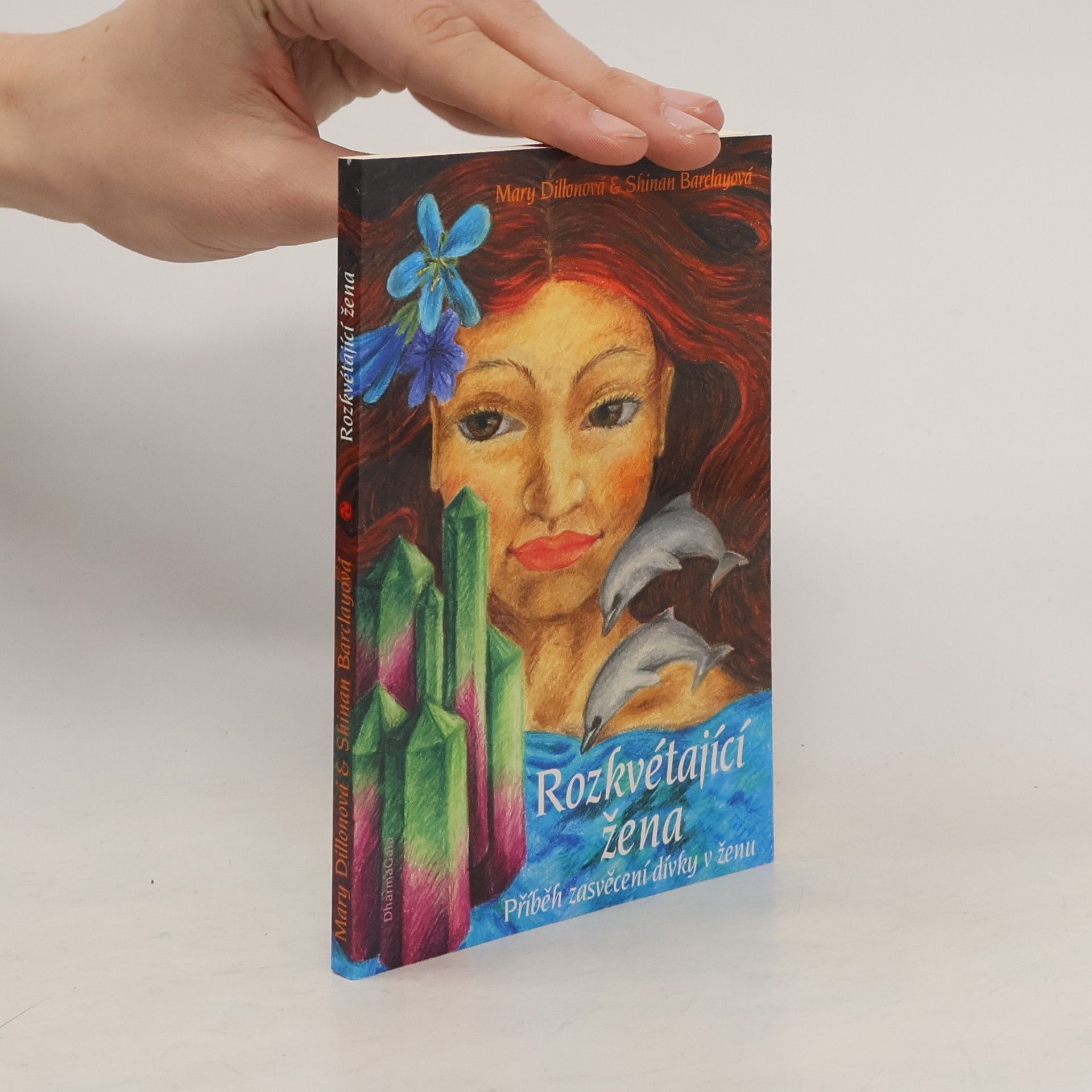 Mary Dillon Rozkvétající žena : příběh zasvěcení dívky v ženu