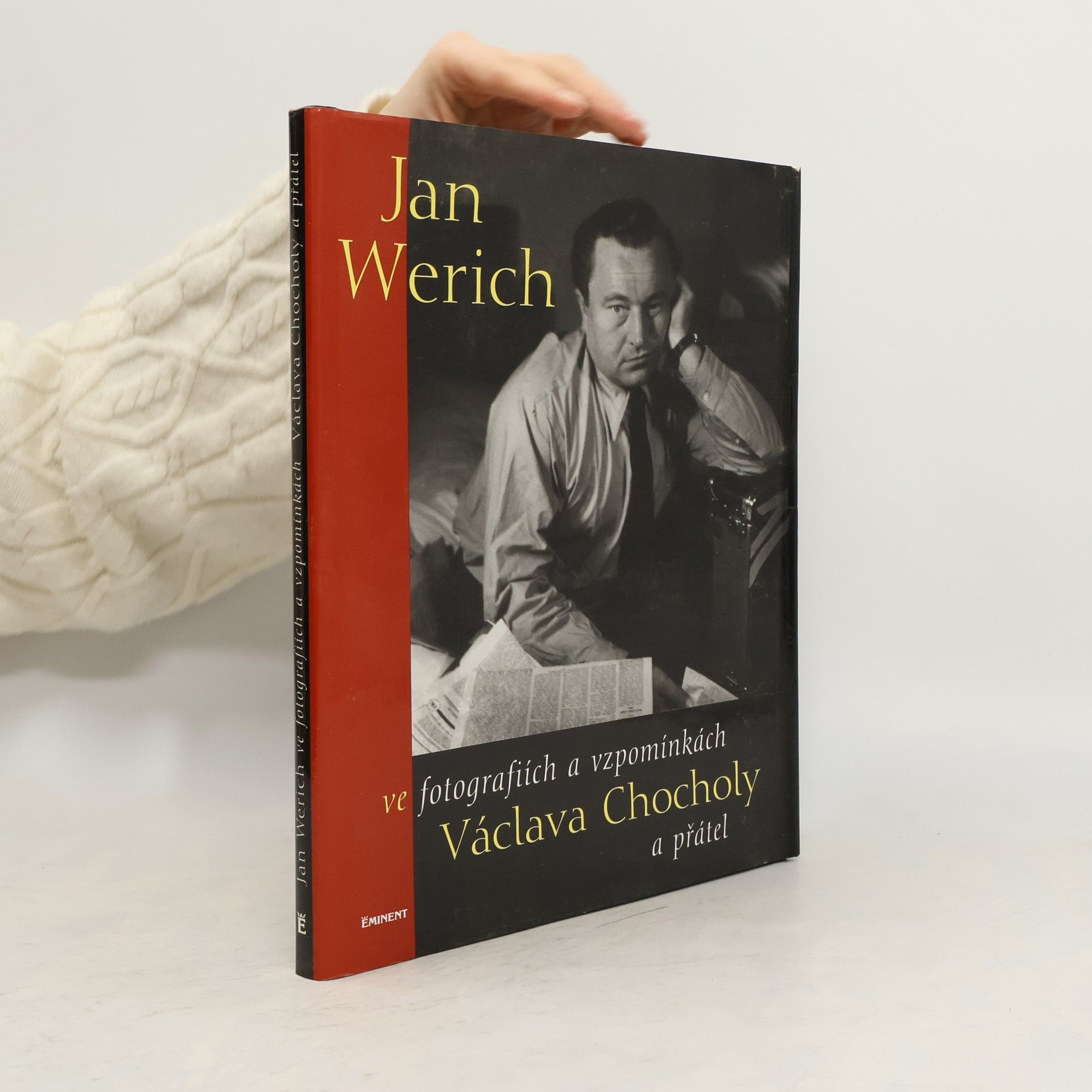 Václav Chochola Jan Werich ve fotografiích a vzpomínkách Václava Chocholy a přátel