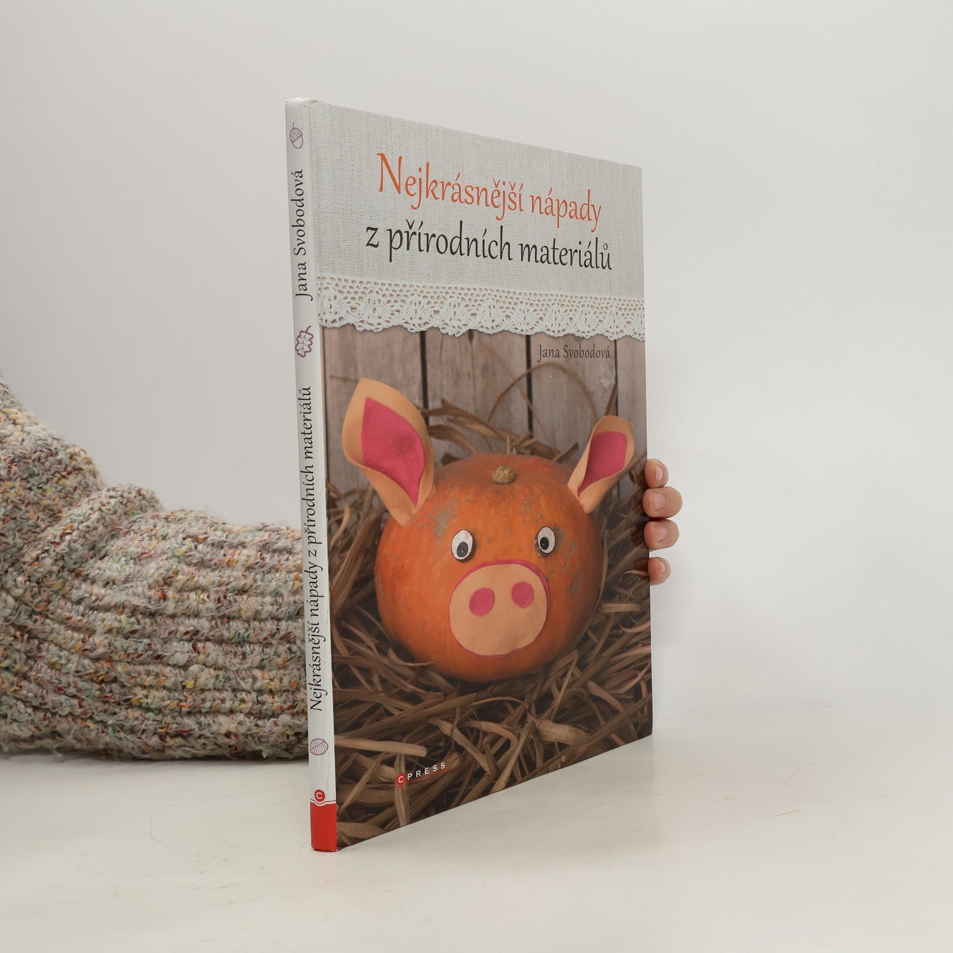 Jana Svodobová Nejkrásnější nápady z přírodních materiálů