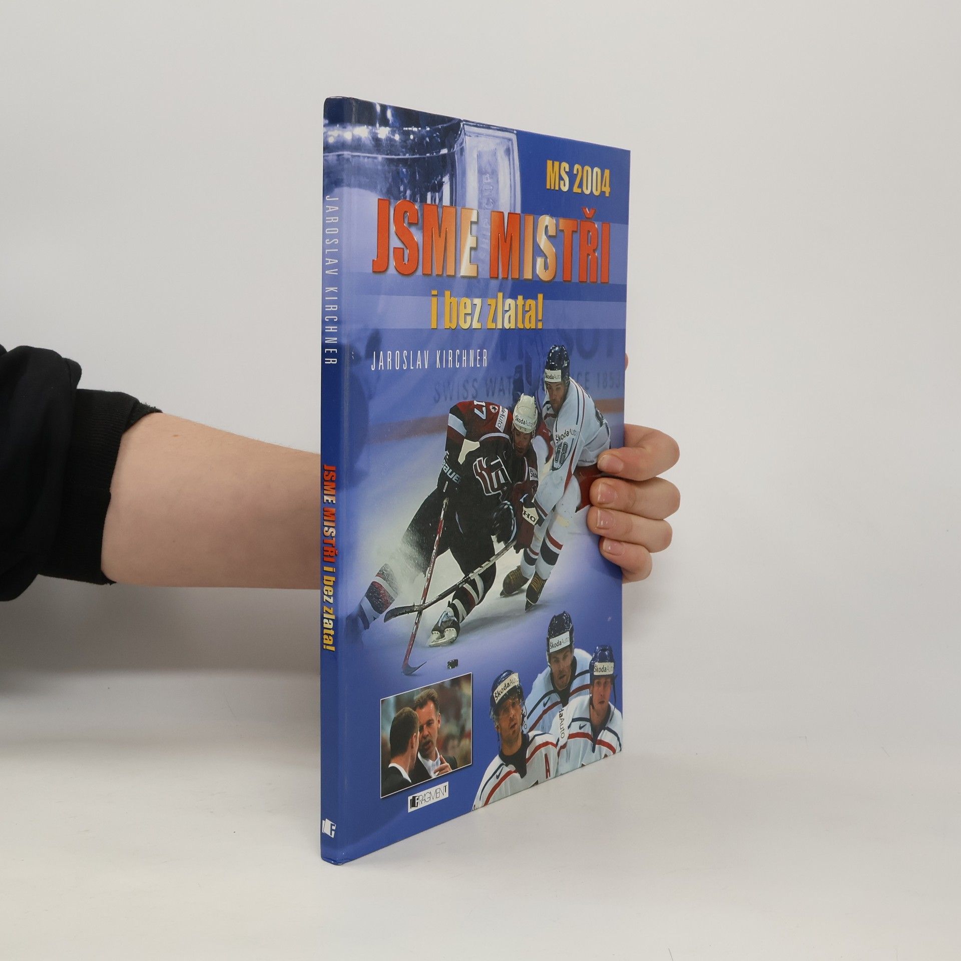Jaroslav Kirchner Jsme mistři i bez zlata!