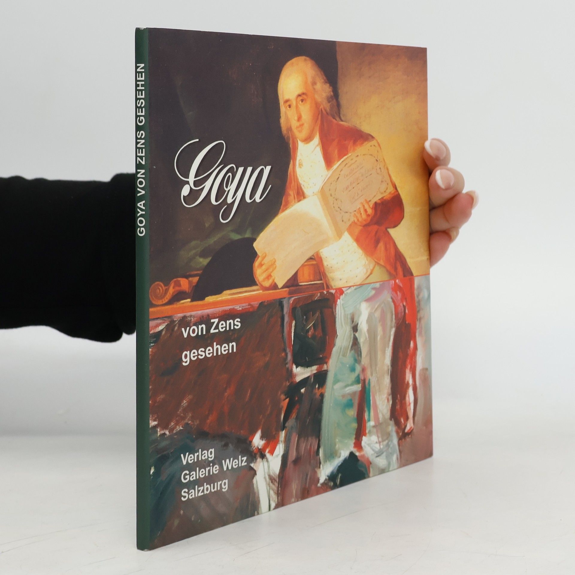 Wieland Schmied Goya von Zens gesehen