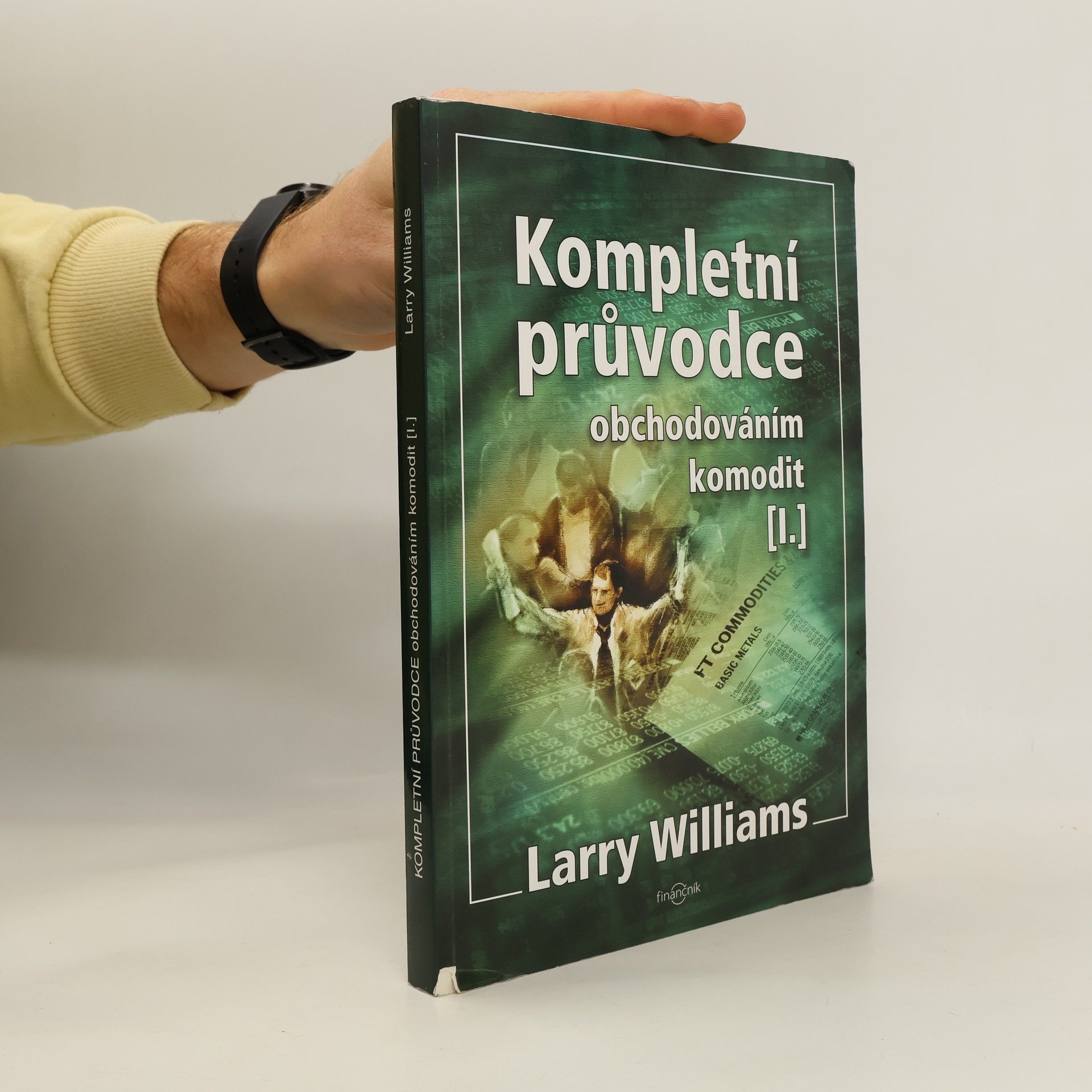 Kompletní průvodce obchodováním komodit. [I.]