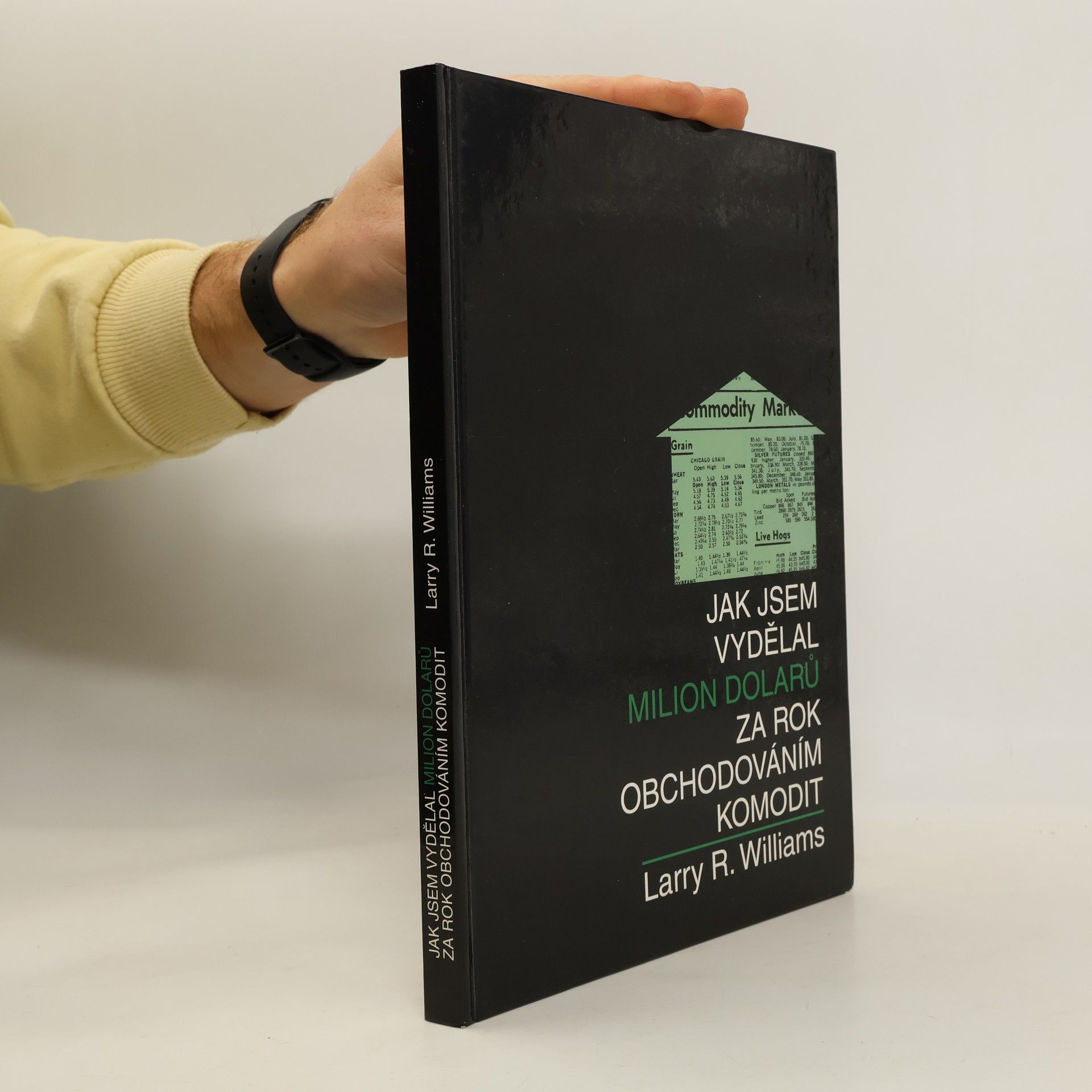 Larry R. Williams Jak jsem vydělal milion dolarů za rok obchodováním komodit