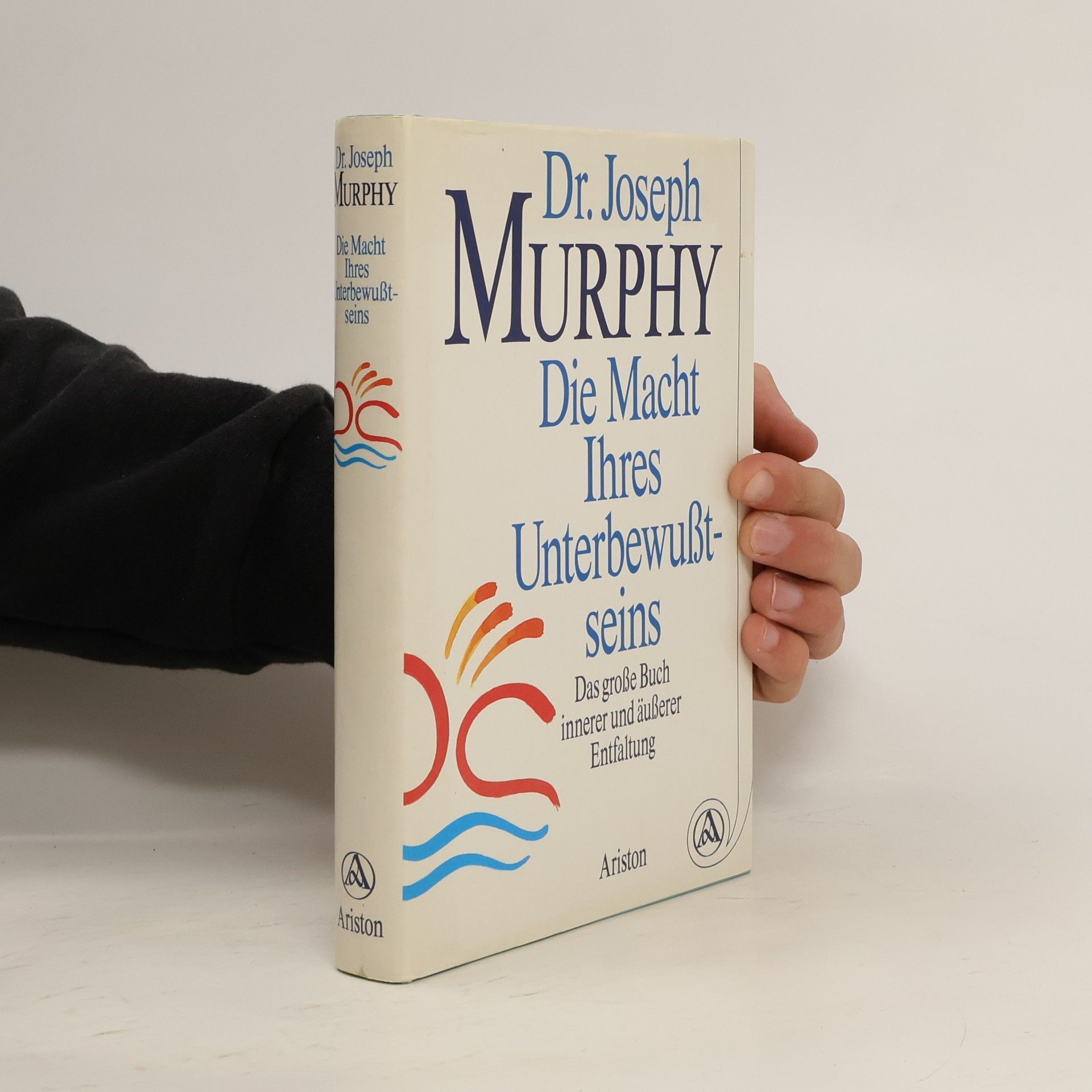 Joseph Murphy Die Macht ihres Unterbewusstseins