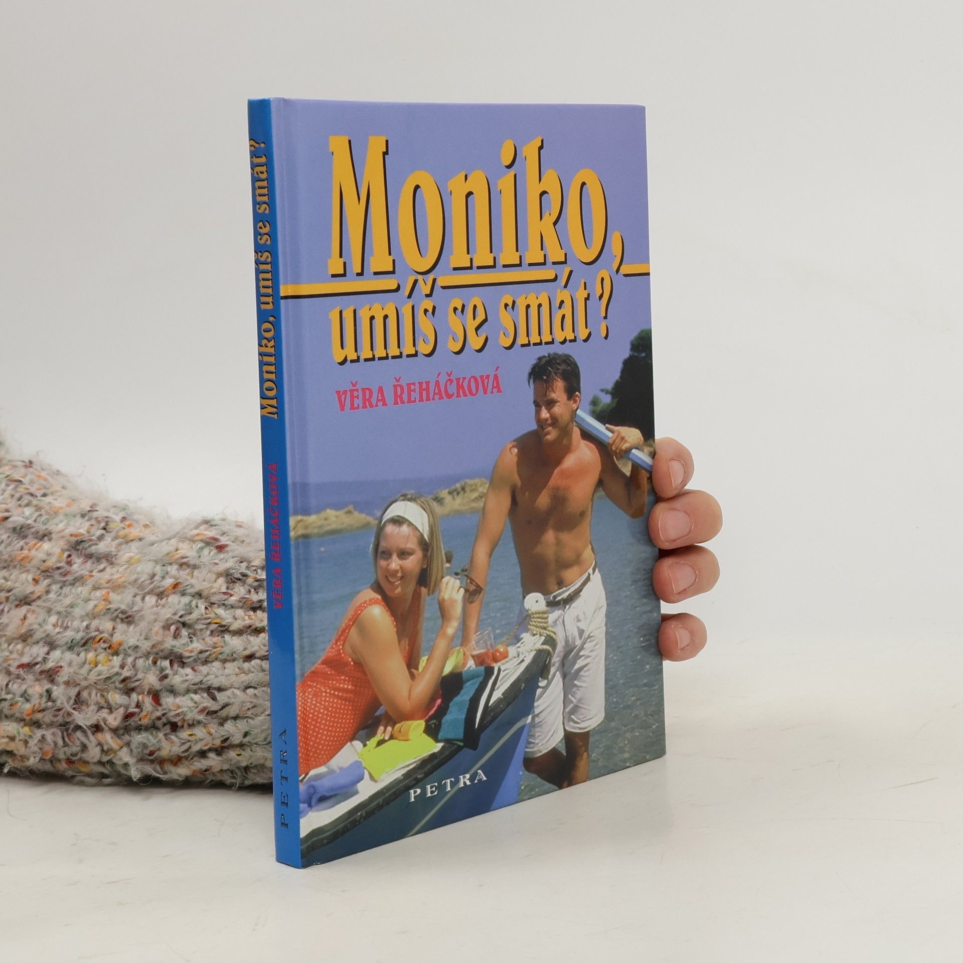 Věra Řeháčková Moniko, umíš se smát?