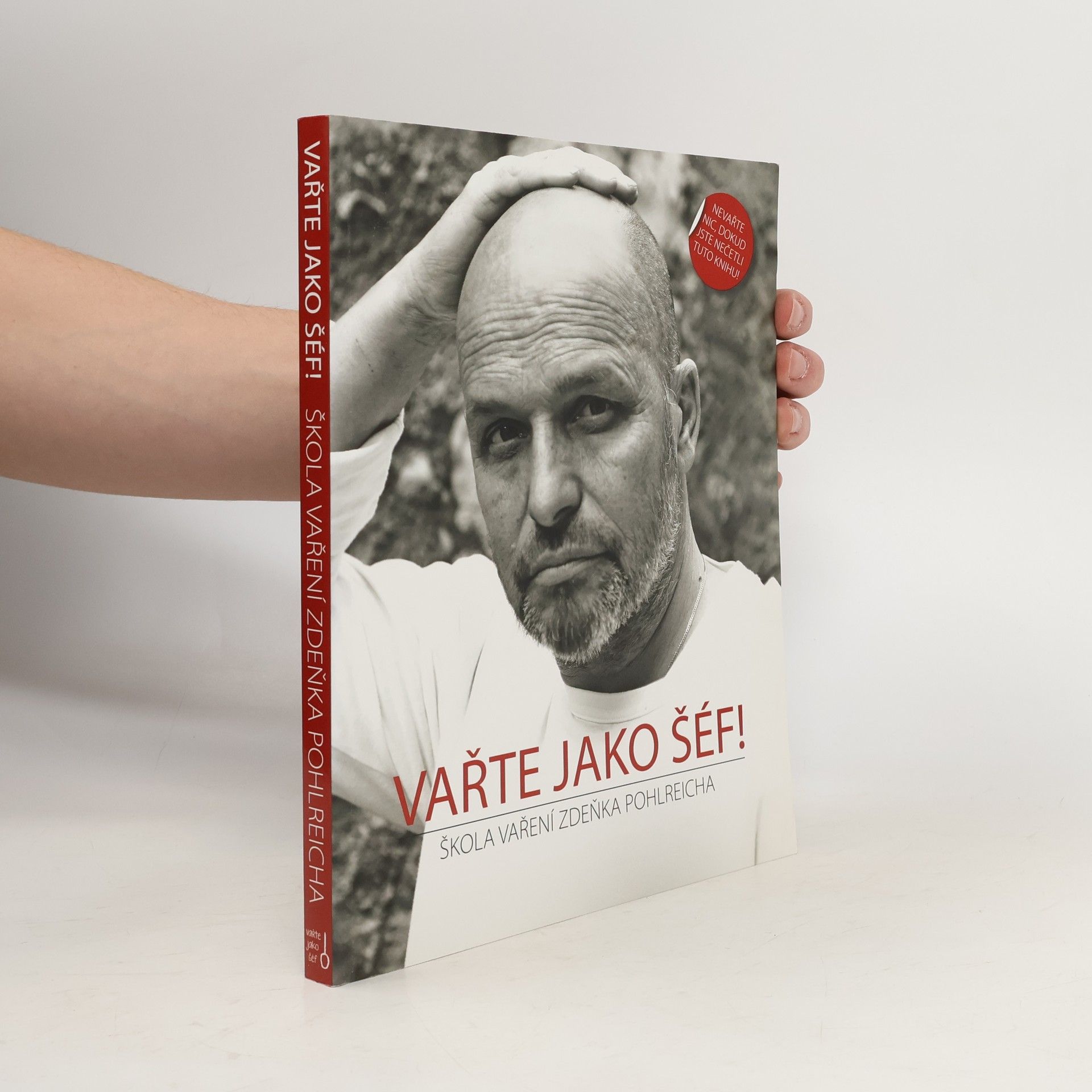 Zdeněk Pohlreich Vařte jako šéf! Škola vaření Zdeňka Pohlreicha