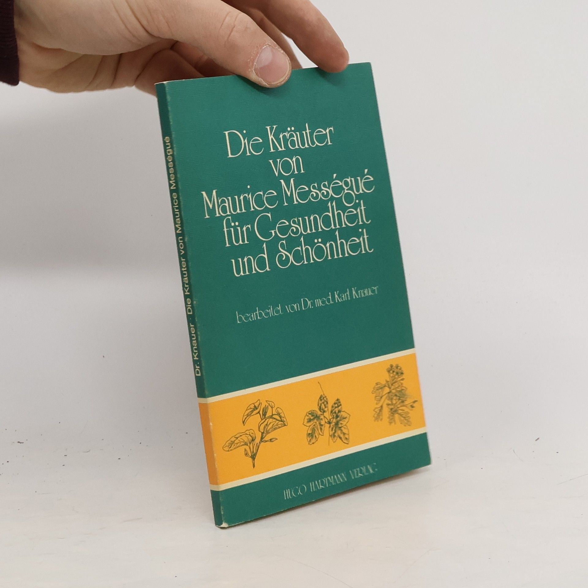 Die Kräuter von Maurice Mességué für Gesundheit und Schönheit