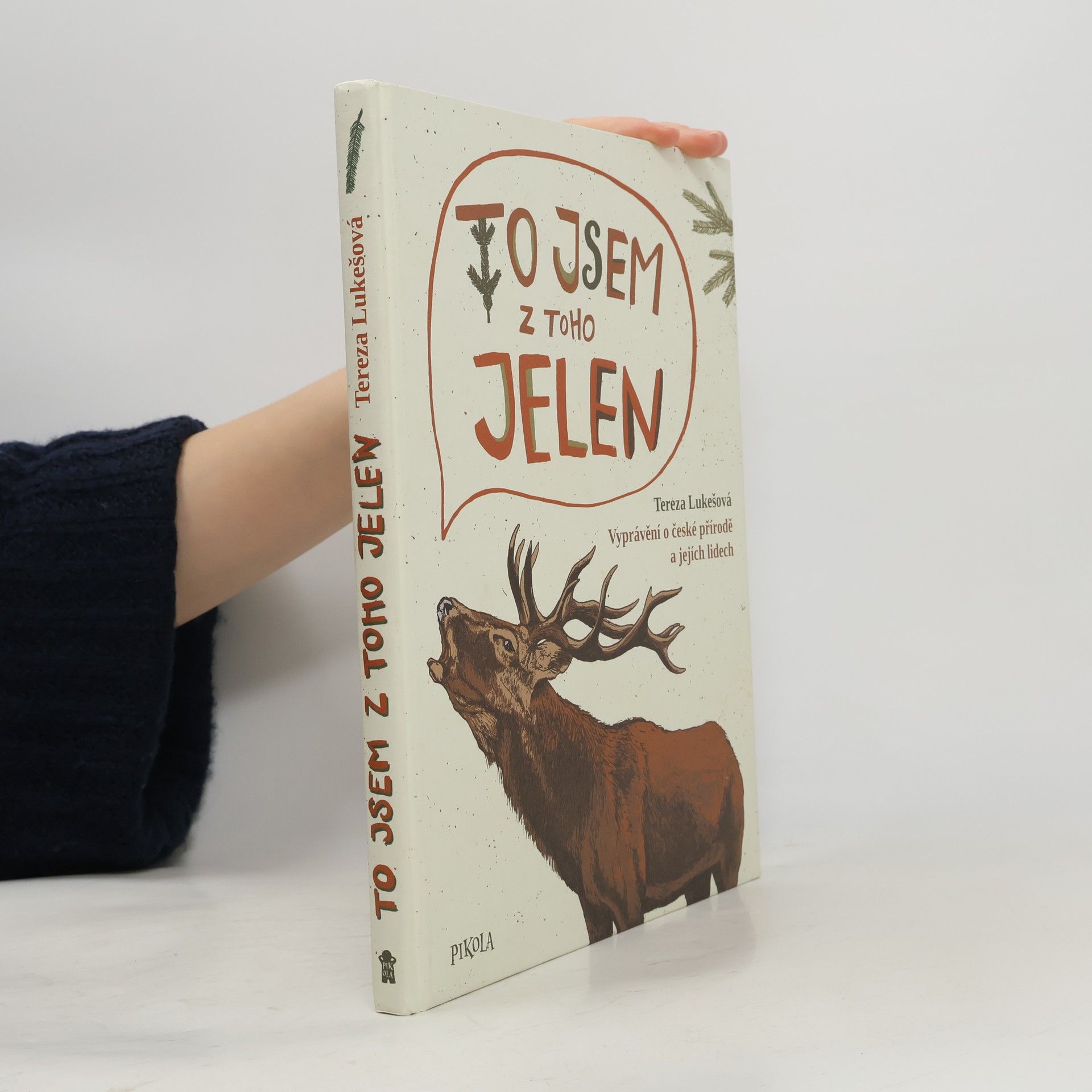 Tereza Marianová Lukešová To jsem z toho jelen. Vyprávění o české přírodě a jejích lidech