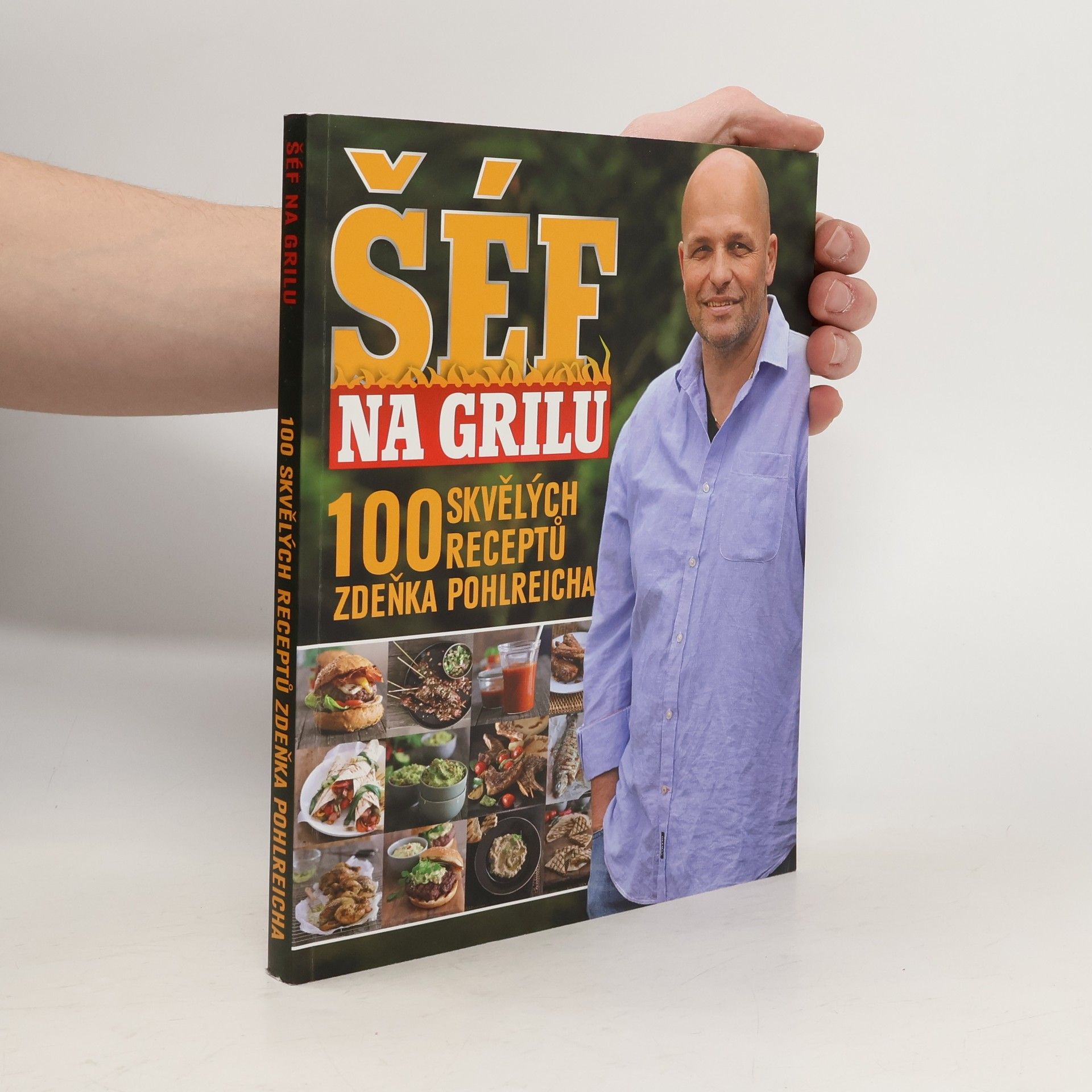 Zdeněk Pohlreich Šéf na grilu. 100 skvělých receptů Zdeňka Pohlreicha