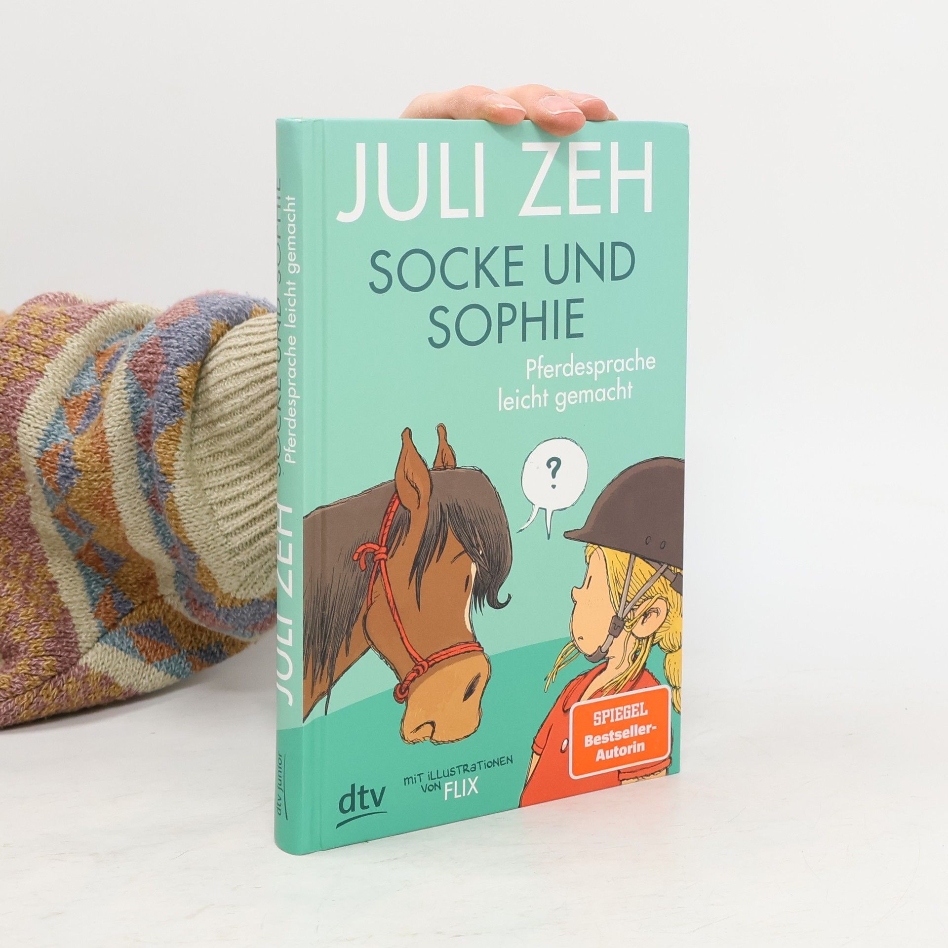 Juli Zeh Socke und Sophie - Pferdesprache leicht gemacht