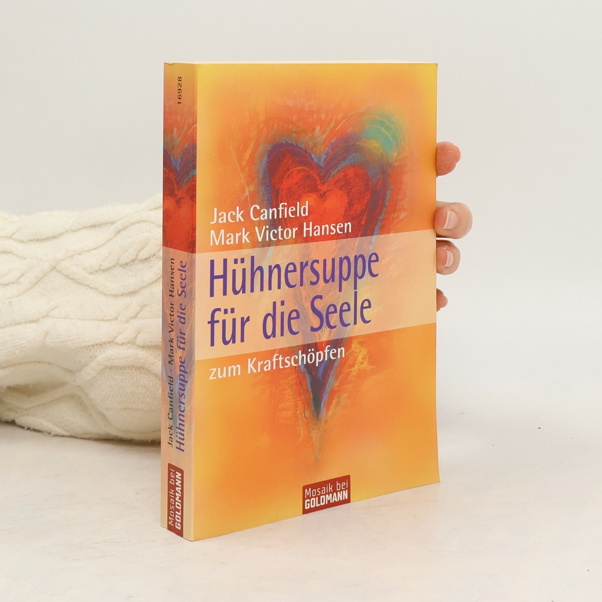 Jack Canfield Hühnersuppe für die Seele - zum Kraftschöpfen