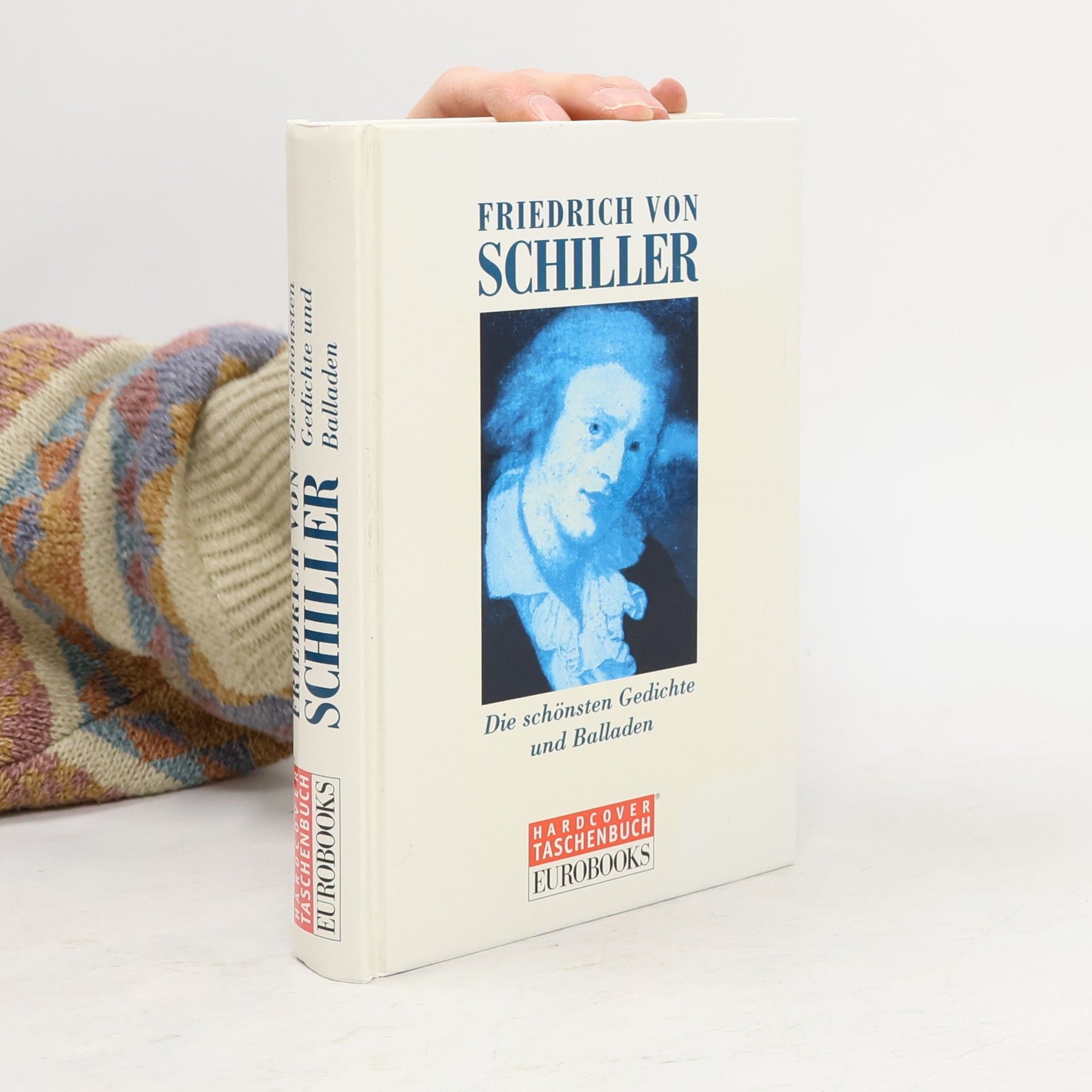 Friedrich Schiller Die schönsten Gedichte und Balladen