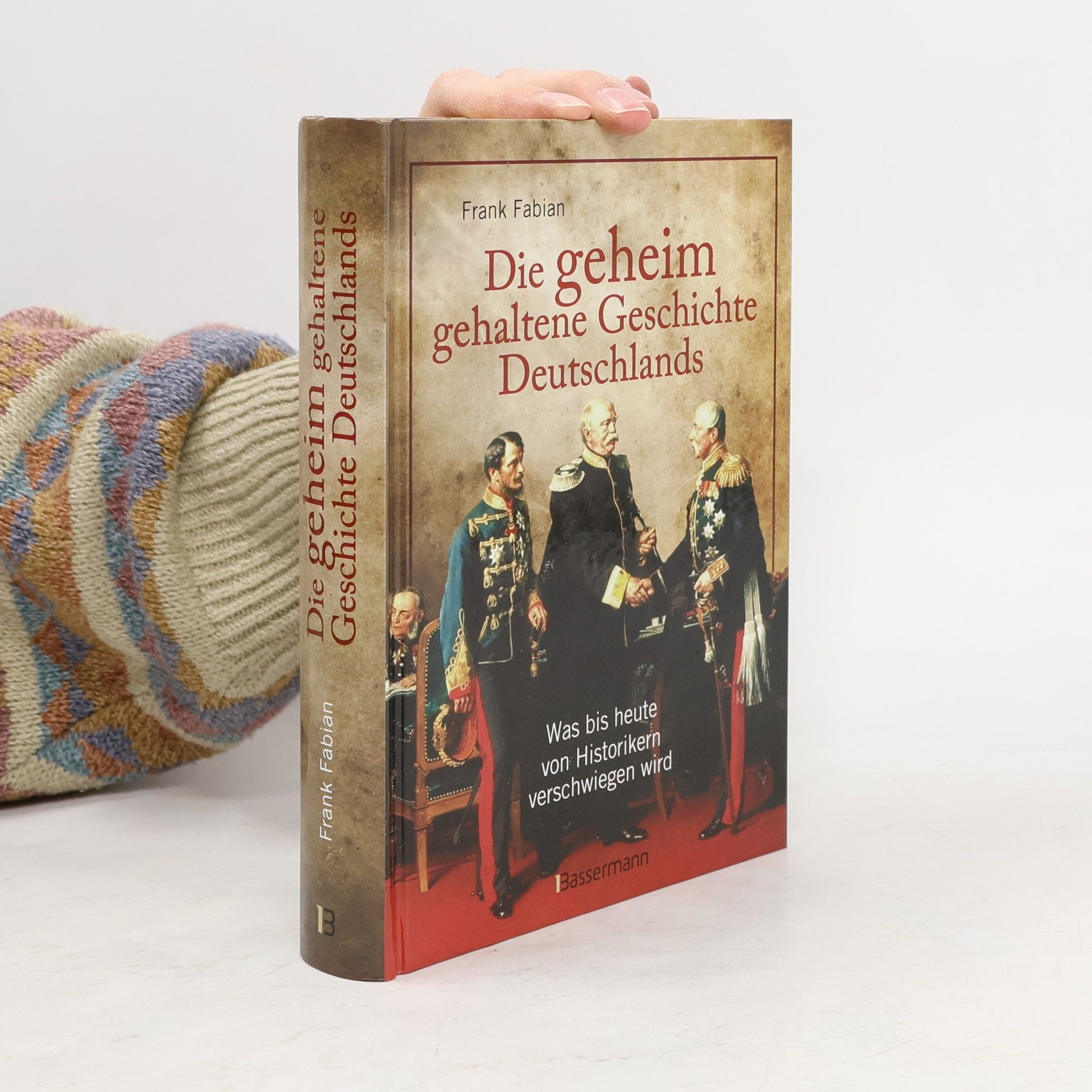 Frank Fabian Die geheim gehaltene Geschichte Deutschlands