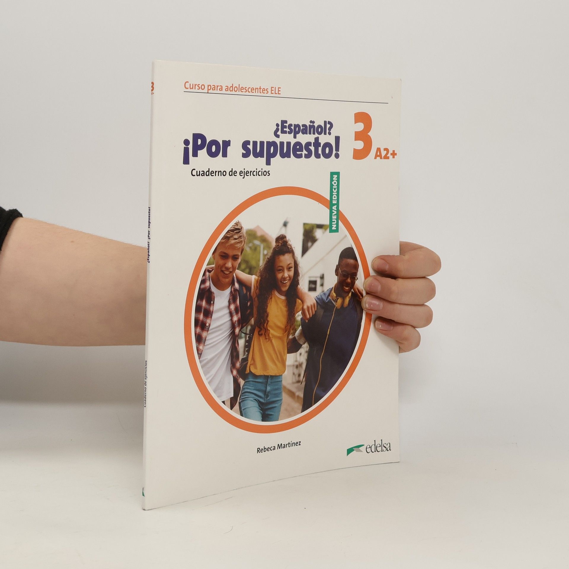 Rebeca Martínez Curso para adolescentes ELE - 3 A2+: ¿Español? ¡Por supuesto!