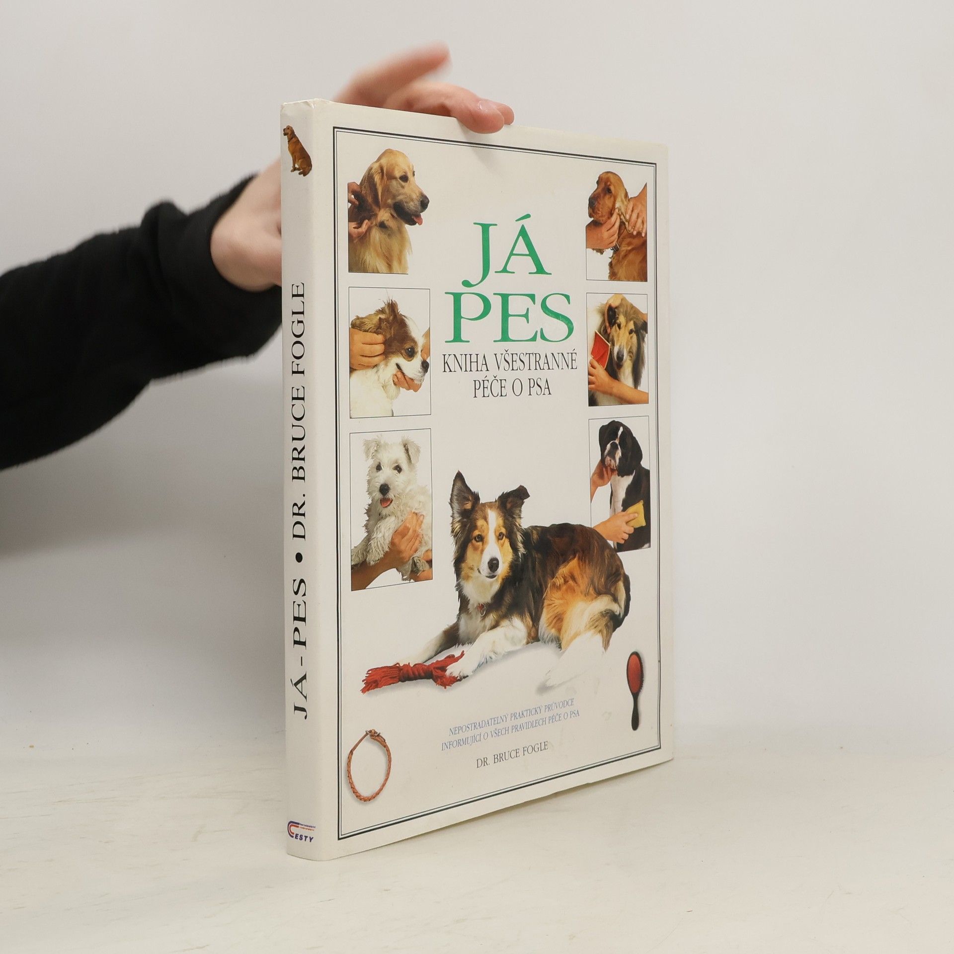 Bruce Fogle Já, pes. Kniha všestranné péče o psa