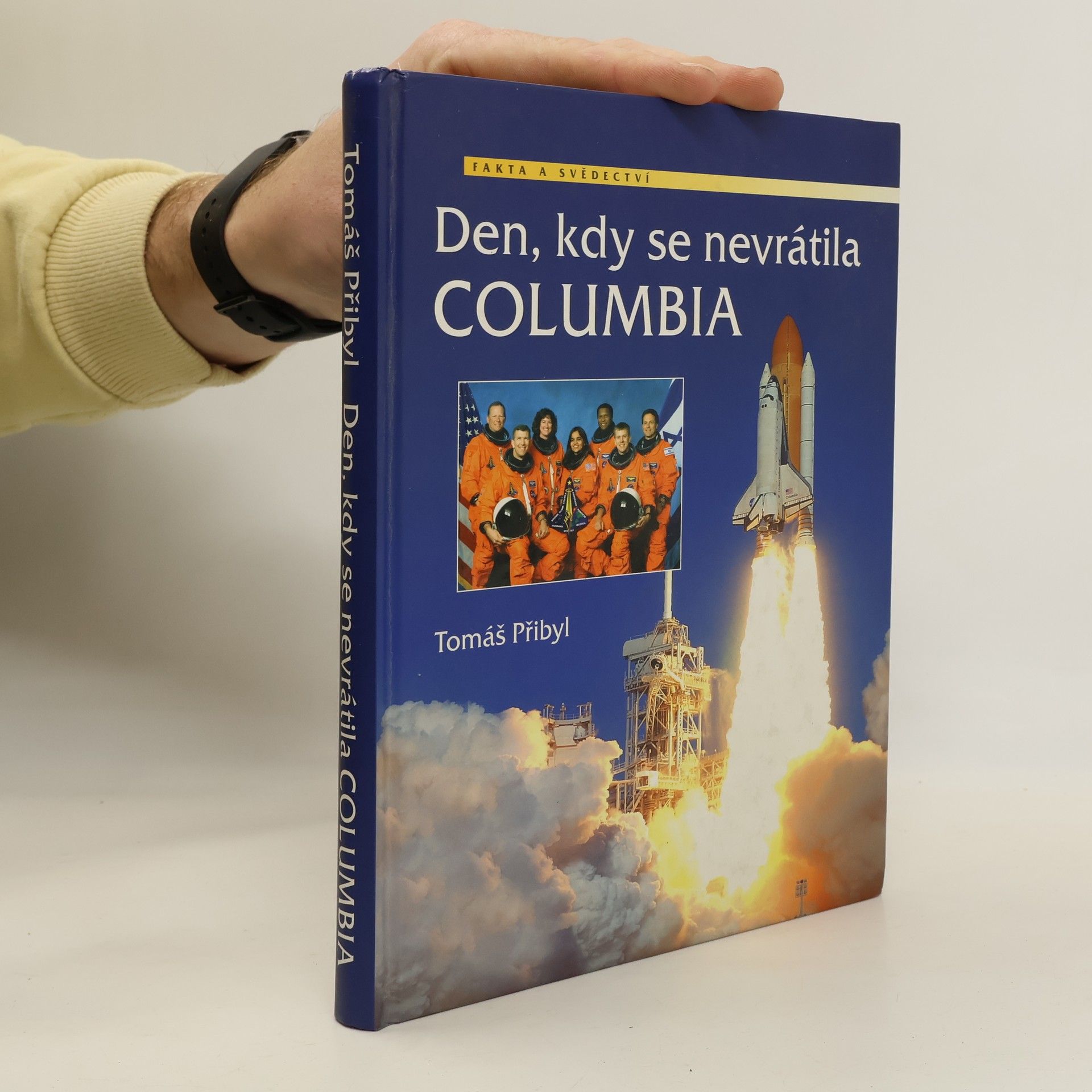 Tomáš Přibyl Den, kdy se nevrátila Columbia: těm, kteří se nevrátili, a těm, kteří se nedočkali