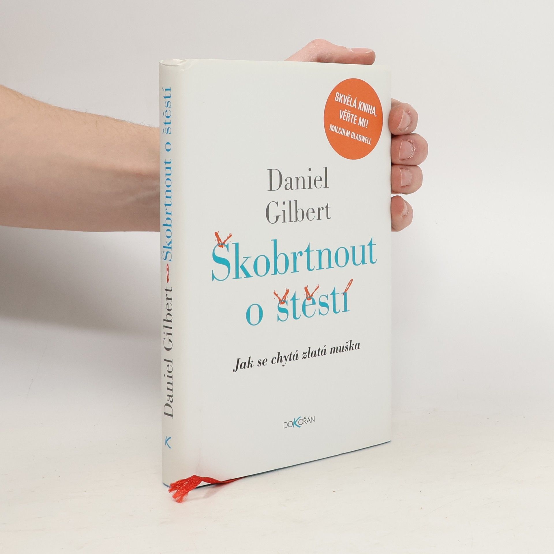 Daniel Gilbert Škobrtnout o štěstí. Jak se chytá zlatá muška