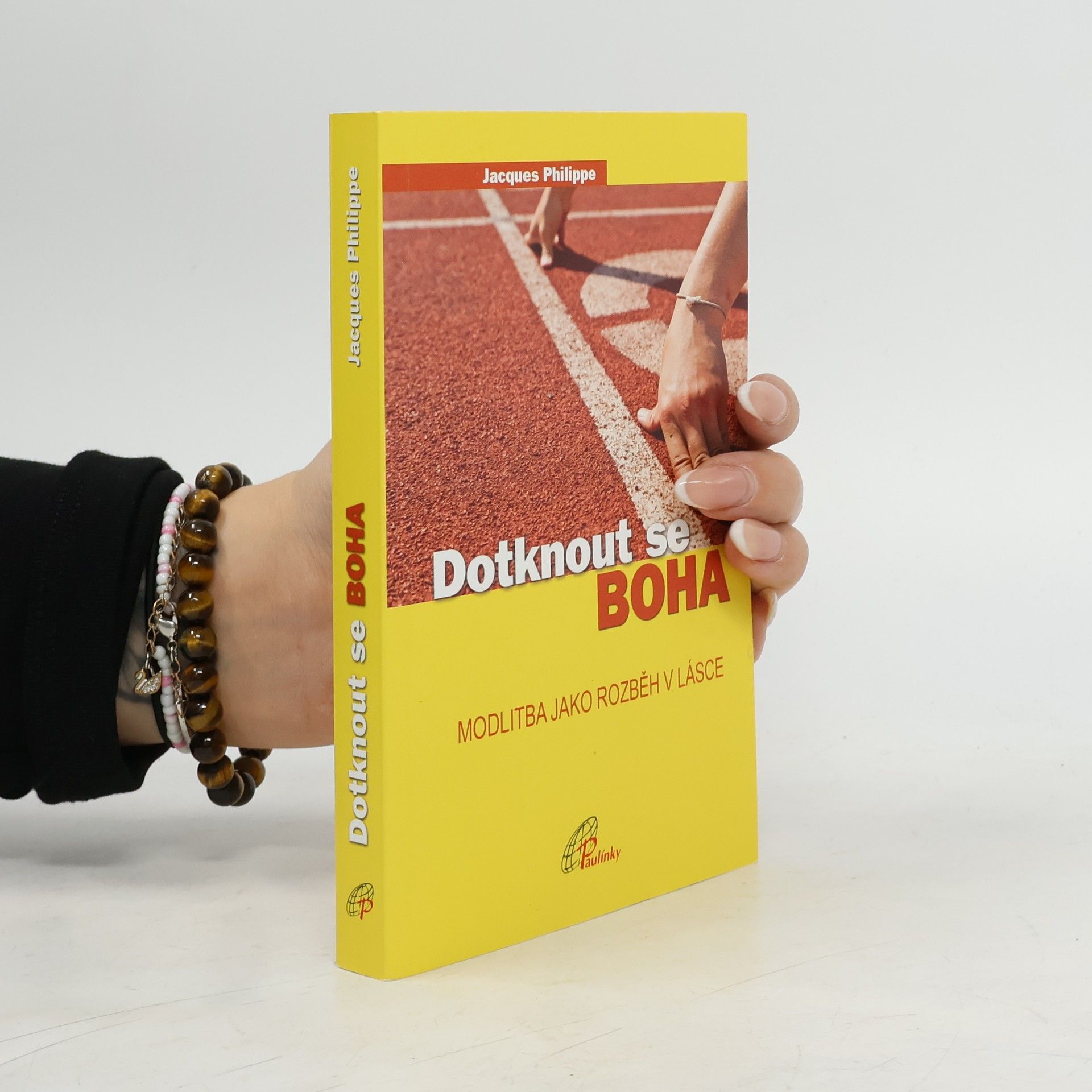 Jacques-Philippe Saint-Gérand Dotknout se Boha : modlitba jako rozběh v lásce